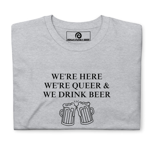 Gray We're Here We're Queer and We Drink Beer graphic tee - Are you queer and love beer? Looking for the perfect party t-shirt for pride? This t-shirt is soft, comfortable and made just for you. It's a classic cotton tee with a funny lgbtq design, expertly printed on the front. Looking for something personalized? Shoot us an email!