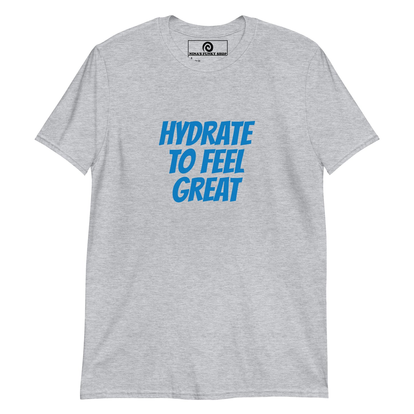 Light Gray Hydrate to Feel Great T-Shirt - Our Hydrate To Feel Great Shirt is soft, comfortable and here to make a statement. Whether it's everyday streetwear or an important reminder at the party, this funny t-shirt is just what you need. Looking for something personalized? Shoot us an email!