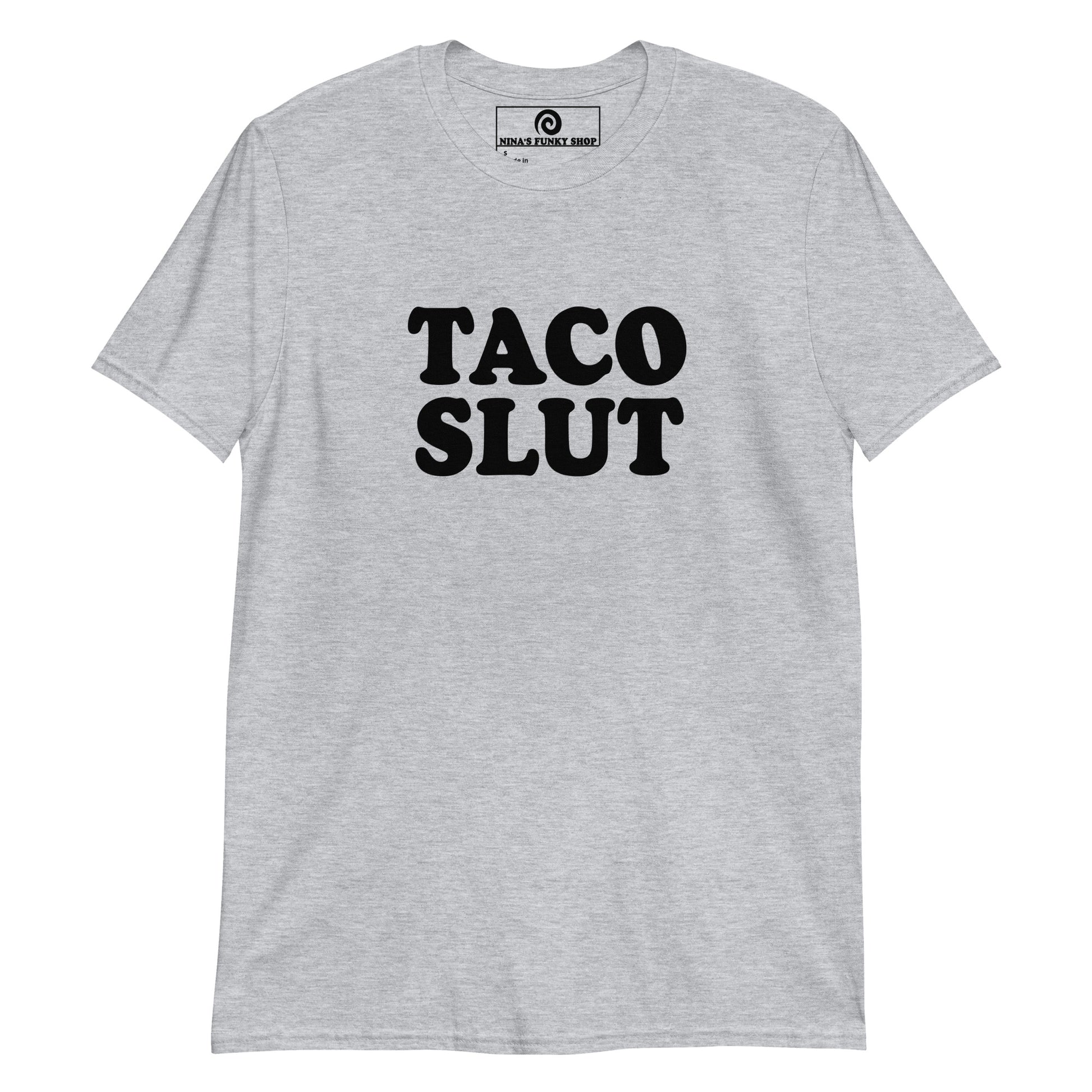 Gray Taco T-Shirt - Are you a taco enthusiast? Our Taco Slut T-Shirt is just what you need. It's a classic taco lover t-shirt, perfect for everyday streetwear or a gift for a foodie.