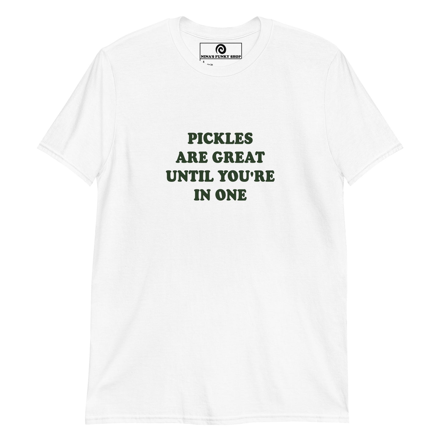 White Pickles are great until you're in one shirt -Pickle quote T-shirt - Love pickles? Looking for a funny pickle t-shirt? Our Pickle Design T-shirt is soft and comfortable shirt with "Pickles Are Great Until You're In One", expertly printed on the front. It's a funny pickle saying t-shirt for everyday foodies and pickle enthusiasts. The perfect gift for a pickle friend!