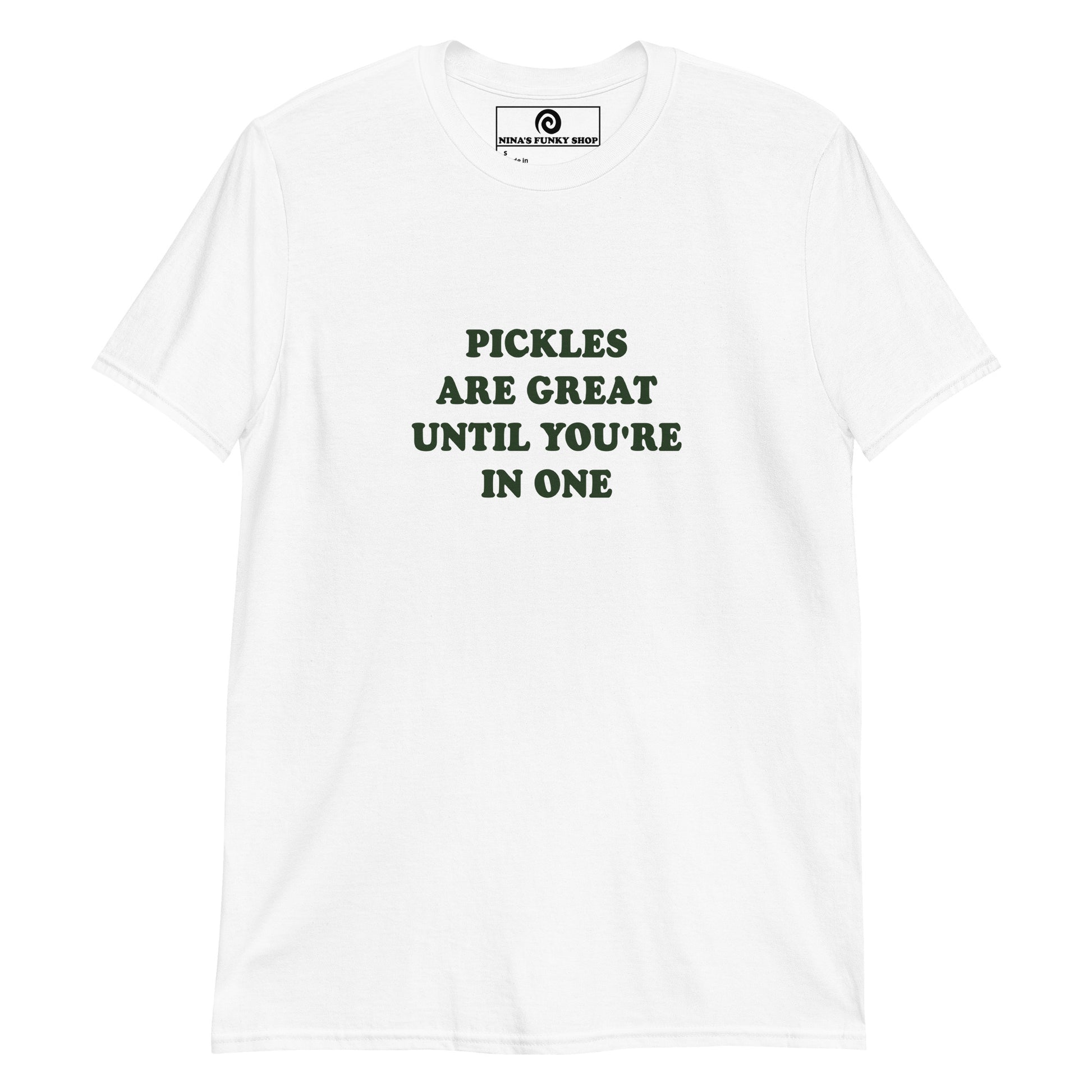 White Pickles are great until you're in one shirt -Pickle quote T-shirt - Love pickles? Looking for a funny pickle t-shirt? Our Pickle Design T-shirt is soft and comfortable shirt with "Pickles Are Great Until You're In One", expertly printed on the front. It's a funny pickle saying t-shirt for everyday foodies and pickle enthusiasts. The perfect gift for a pickle friend!