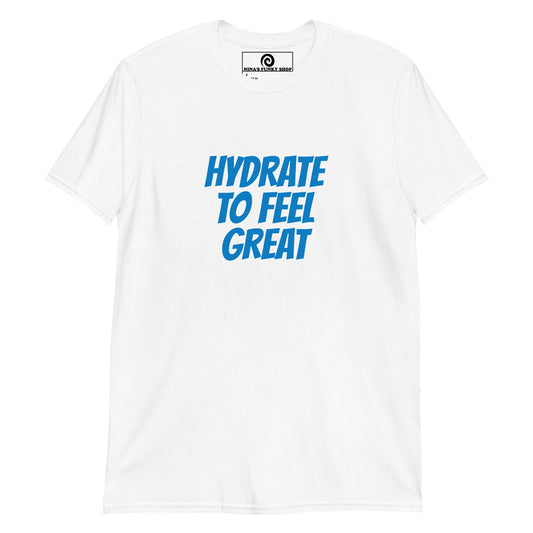 White hydrate t-shirt - Our Hydrate To Feel Great Shirt is soft, comfortable and here to make a statement. Whether it's everyday streetwear or an important reminder at the party, this funny t-shirt is just what you need. Looking for something personalized? Shoot us an email! 