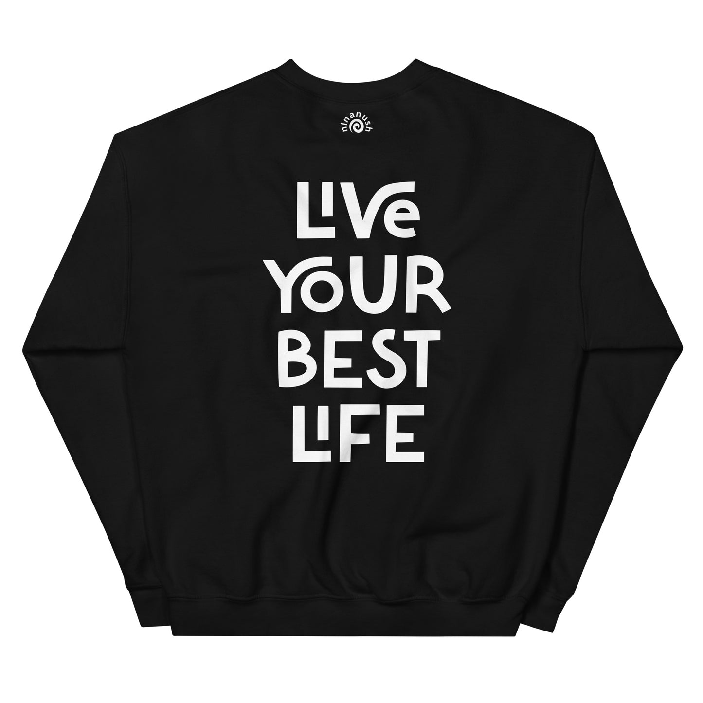 Black live your best life sweatshirt from Nina's Funky Shop by ninanush - Hectic ✨ Live your best life in this unique and happy sweatshirt with a meaningful quote expertly printed on the front. It's a unisex, classic crew neck sweatshirt that spreads positivity in a variety of colors. Perfect for cozy nights or stand out streetwear, this sweatshirt is designed by Nina and made just for you.