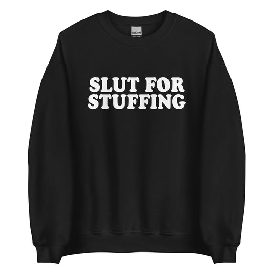 Black Slut For Stuffing Sweatshirt from Nina's Funky Shop by ninanush - Do you love stuffing? Looking for a funny foodie gift? Our Slut For Stuffing Crew Neck Sweatshirt is soft, comfortable and just what you need. It's a unisex stuffing lover sweatshirt with "Slut for Stuffing" on the front. A funny holiday sweatshirt for foodies. This stuffing enthusiast sweatshirt is designed by Nina and made just for you. 