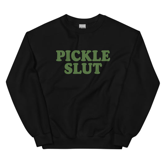 Pickle Slut Sweatshirt