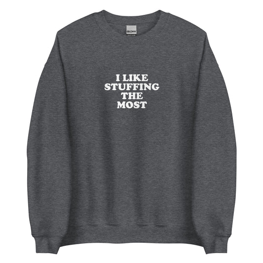 Dark Gray I Like Stuffing the Most Sweatshirt from Nina's Funky Shop by ninanush - Do you love stuffing? Looking for a funny thanksgiving gift? Our I Like Stuffing The Most Crew Neck Sweatshirt is soft, comfortable and just what you need. It's a unisex foodie sweatshirt that comes in a variety of colors with "I Like Stuffing The Most", expertly printed on the front. A funny foodie sweatshirt for cozy nights in or stand out stuffing lover streetwear. 