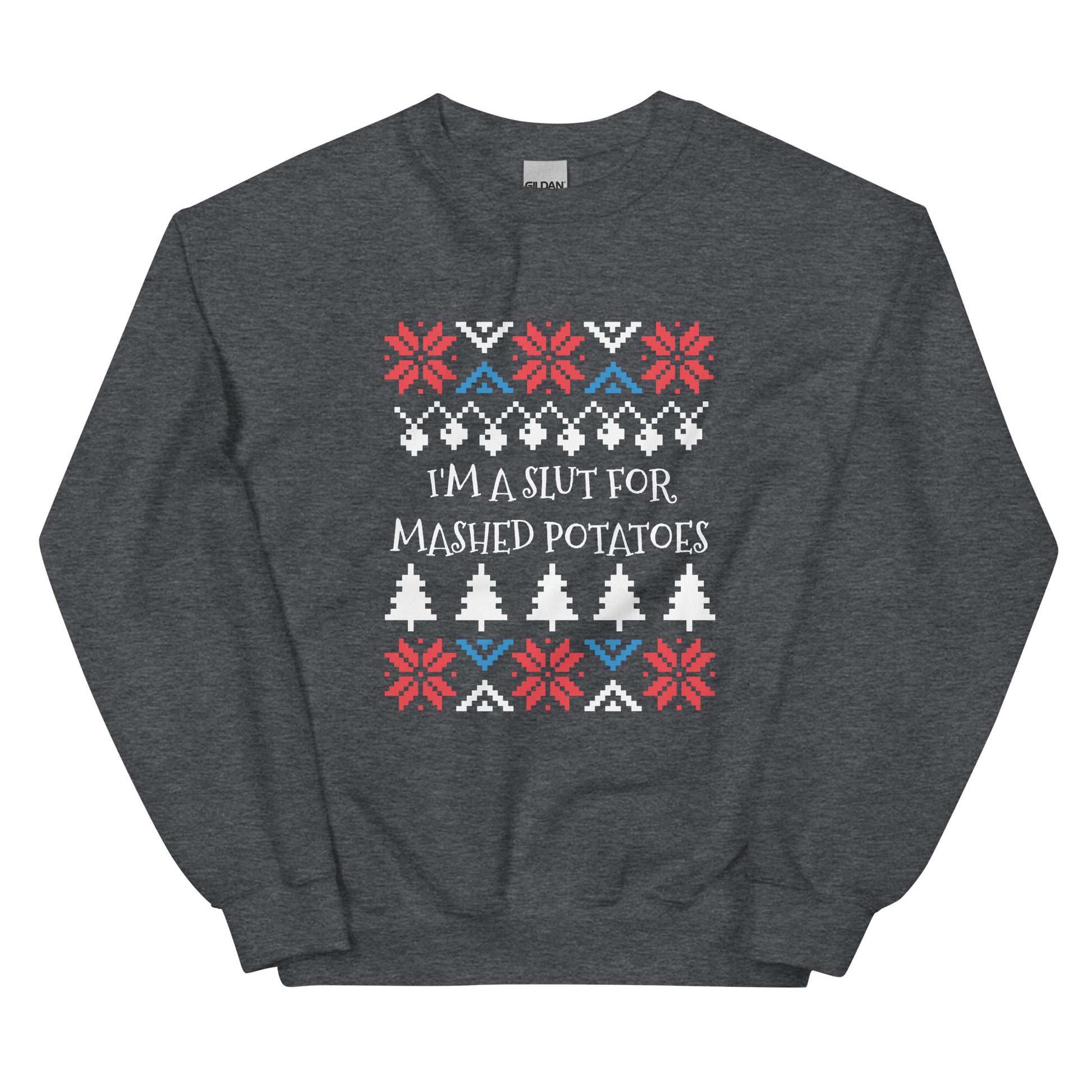 Gray I'm A Slut For Mashed Potatoes Christmas Sweatshirt from Nina's Funky Shop by ninanush - Love mashed potatoes? Looking for a funny Christmas sweatshirt? Our I'm A Slut For Mashed Potatoes Christmas Crew Neck Sweatshirt is just what you need. It's a unisex holiday sweatshirt with "I'm A Slut For Mashed Potatoes" on the front. A funny Christmas sweatshirt for a holiday party or a cozy night in.