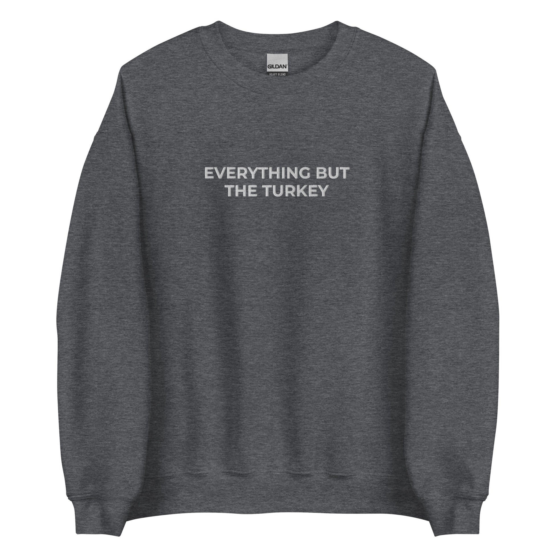 Dark Gray Everything but the turkey, vegan holiday sweatshirt from Nina's Funky Shop by ninanush - Do you love turkeys? Looking for a funny gift for a plant based babe? Our vegan holiday Crewneck Sweatshirt is soft, comfortable and just what you need. It's a unisex sweatshirt that comes in a variety of colors with "Everything But The Turkey", expertly embroidered on the front. A unique and funny vegan/vegetarian sweatshirt for cozy nights in or stand out streetwear to make a point.