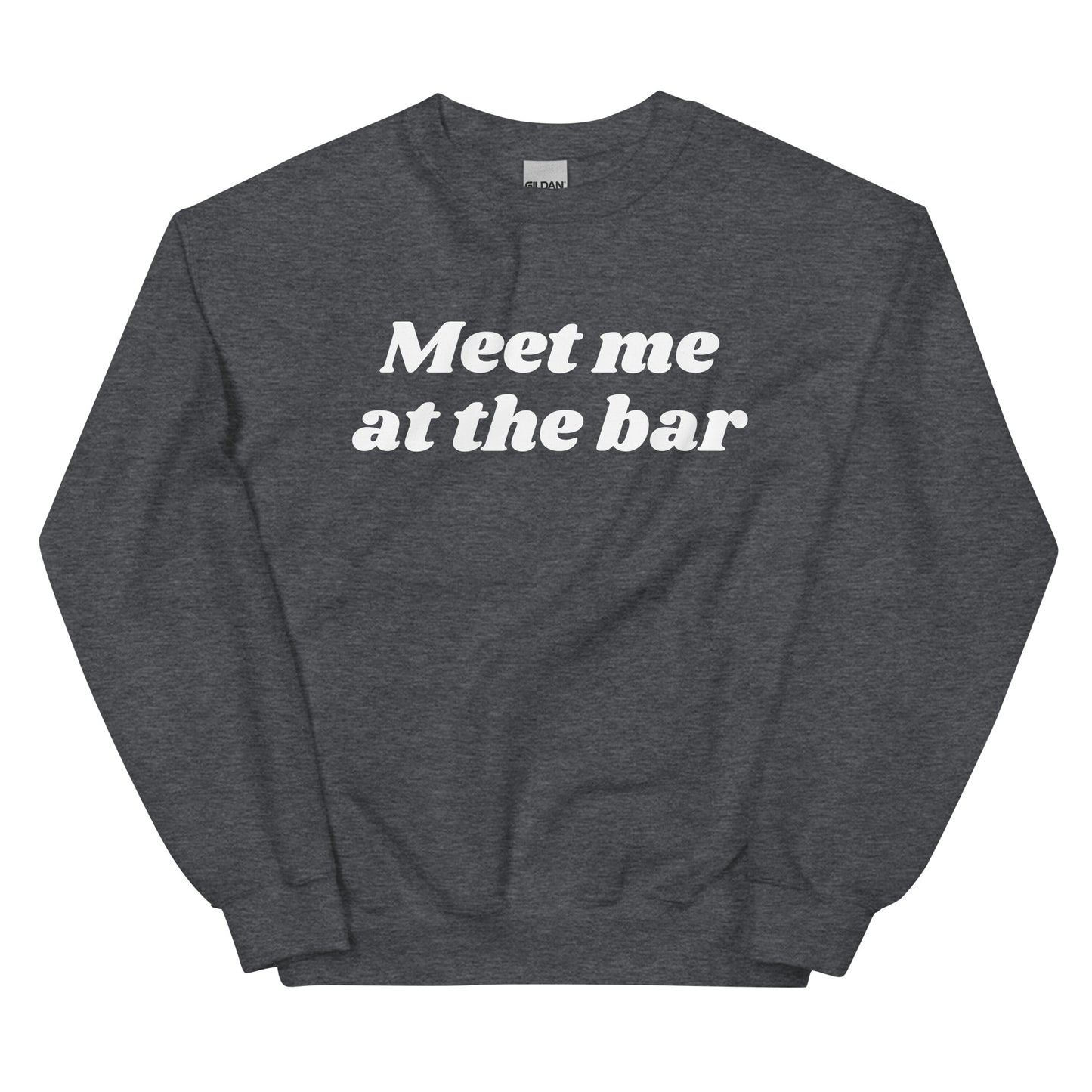 Meet Me At The Bar Sweatshirt