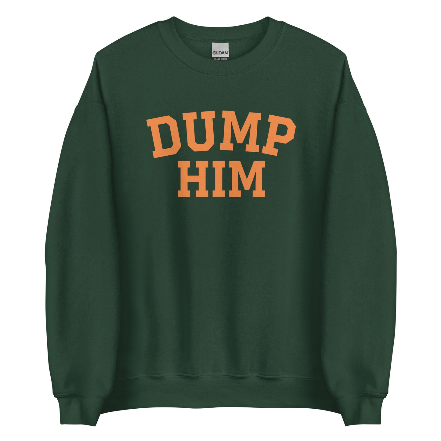 Dump Him Sweatshirt