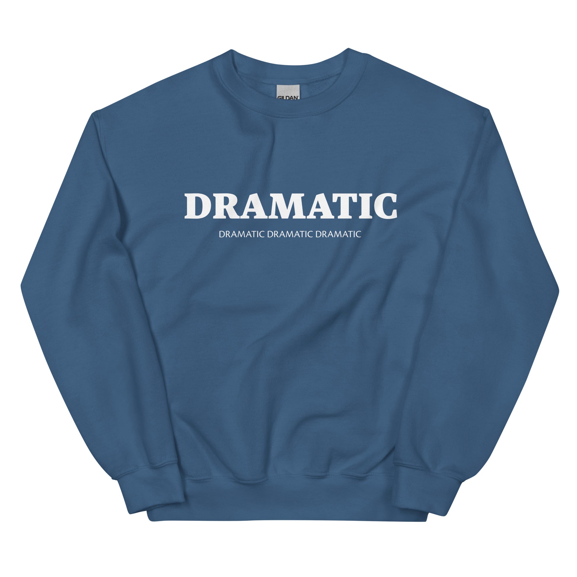 Indigo blue dramatic sweatshirt - Get ready to make a statement with our colorful unisex Dramatic sweatshirt. This soft and comfortable dramatic crew neck sweatshirt is designed for drama kings and drama queens. Whether you're expressing your love for the performing arts or simply embracing your dramatic nature, this drama sweatshirt is a perfect fit.