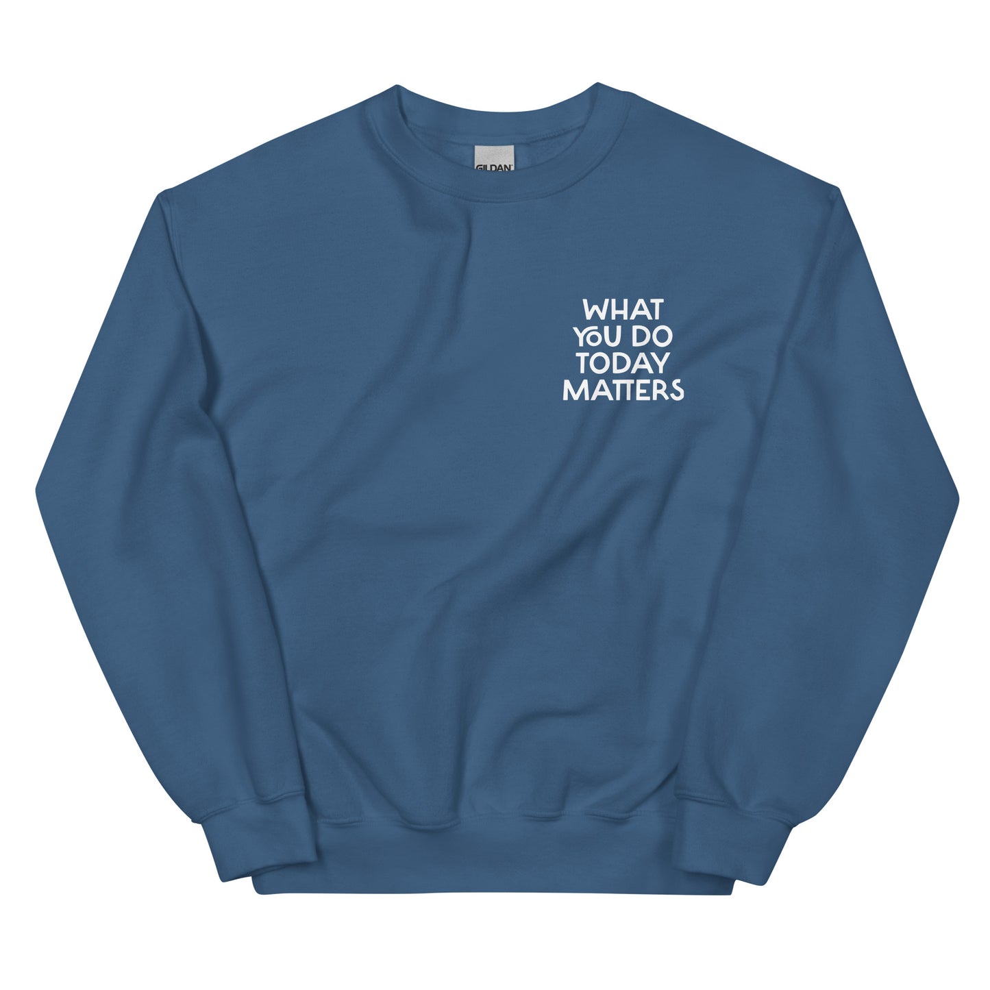 Indigo blue what you do today matters sweatshirt from Nina's Funky Shop by ninanush - What you do today matters. Strive to be your best self and spread positivity in this unique and happy sweatshirt with a meaningful quote, expertly printed on the front and back. It's a unisex, classic crew neck postitive saying sweatshirt that comes in a variety of colors. Perfect for cozy nights in or stand out streetwear.