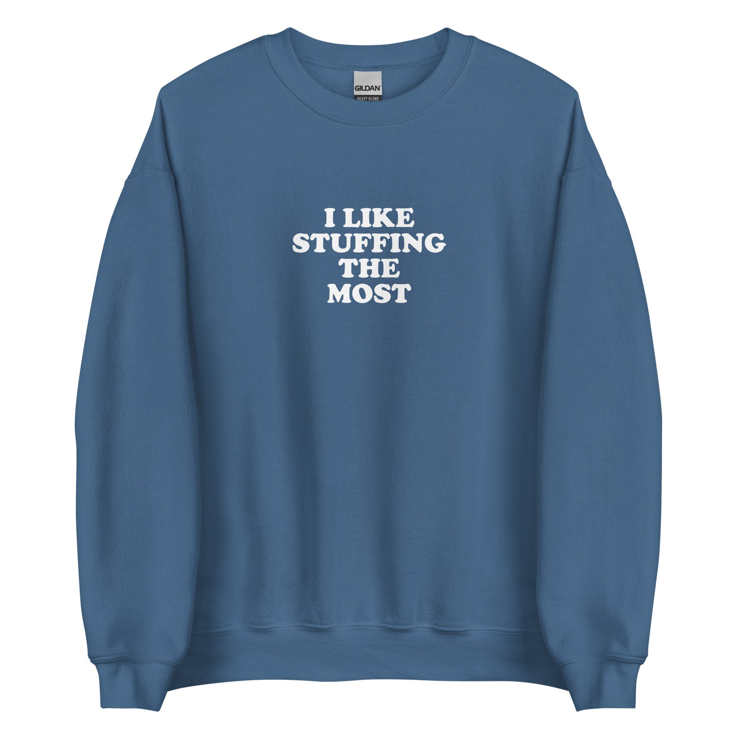 Indigo Blue I Like Stuffing the Most Sweatshirt from Nina's Funky Shop by ninanush - Do you love stuffing? Looking for a funny thanksgiving gift? Our I Like Stuffing The Most Crew Neck Sweatshirt is soft, comfortable and just what you need. It's a unisex foodie sweatshirt that comes in a variety of colors with "I Like Stuffing The Most", expertly printed on the front. A funny foodie sweatshirt for cozy nights in or stand out stuffing lover streetwear.