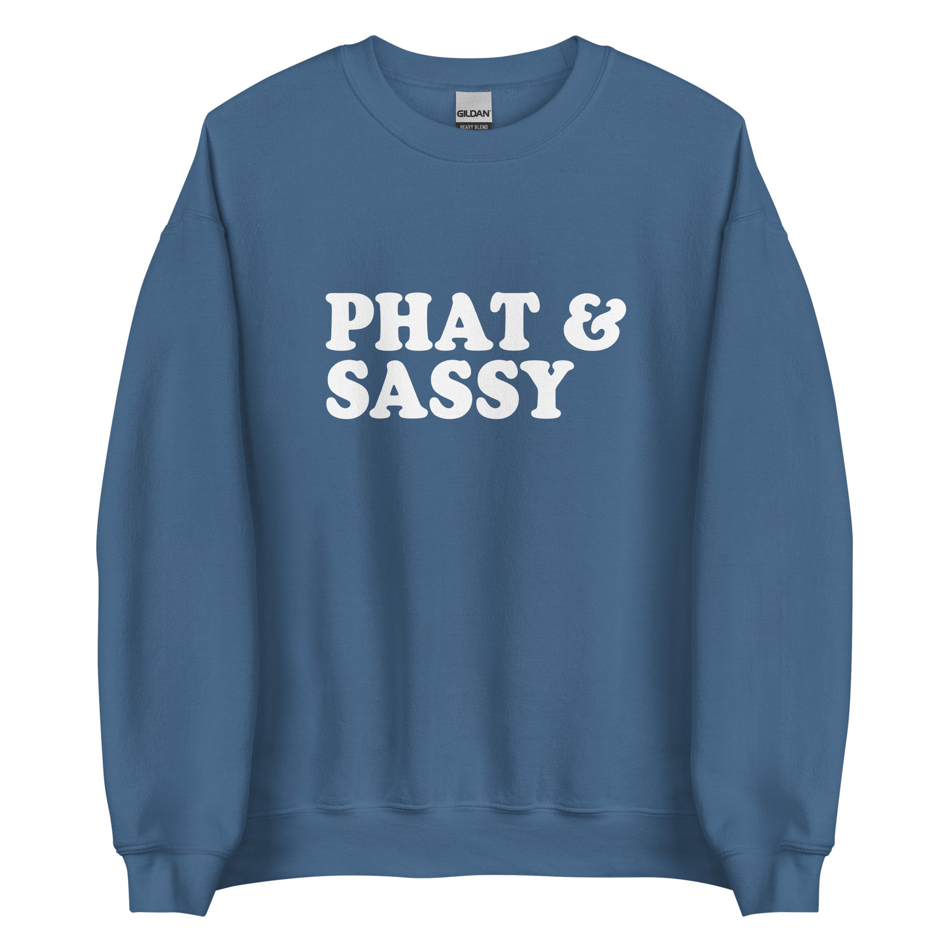 Indigo Blue Phat & Sassy Sweatshirt from Nina's Funky Shop by ninanush - Feeling phat? Looking for a funny gift for your sassy friend? Our Phat and Sassy Crew Neck Sweatshirt is soft, comfortable and just what you need. It's a unisex sweatshirt that comes in a variety of colors with "Phat & Sassy", expertly printed on the front. A unique and funny sweatshirt for cozy nights in or stand out streetwear. 