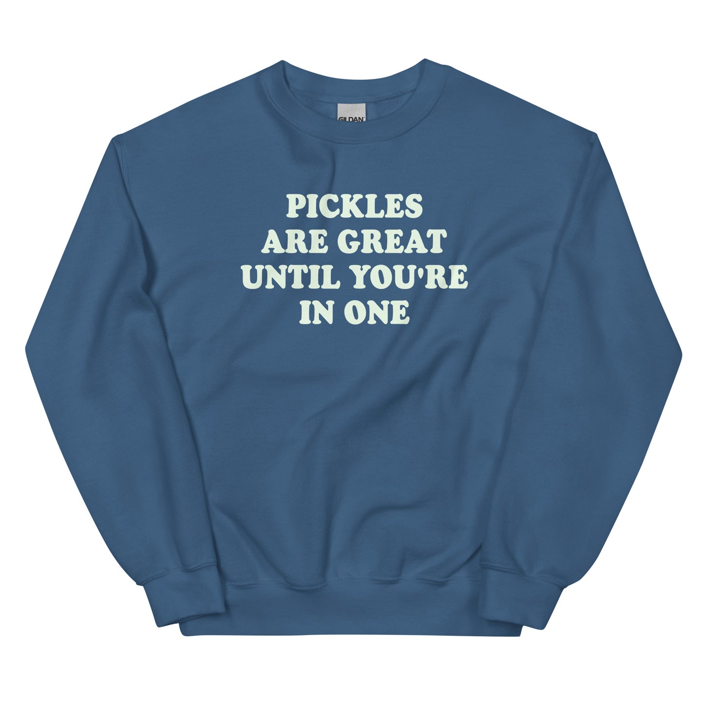 Pickles Are Great Until You're In One Sweatshirt