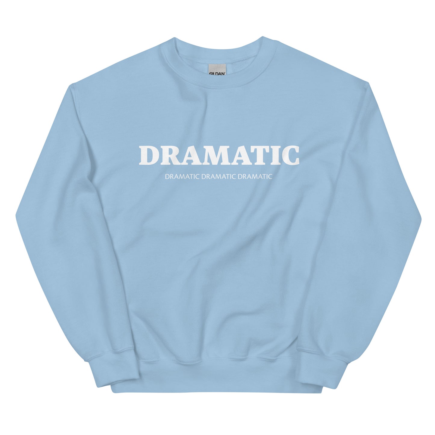 Light blue dramatic sweatshirt - Get ready to make a statement with our colorful unisex Dramatic sweatshirt. This soft and comfortable dramatic crew neck sweatshirt is designed for drama kings and drama queens. Whether you're expressing your love for the performing arts or simply embracing your dramatic nature, this drama sweatshirt is a perfect fit.