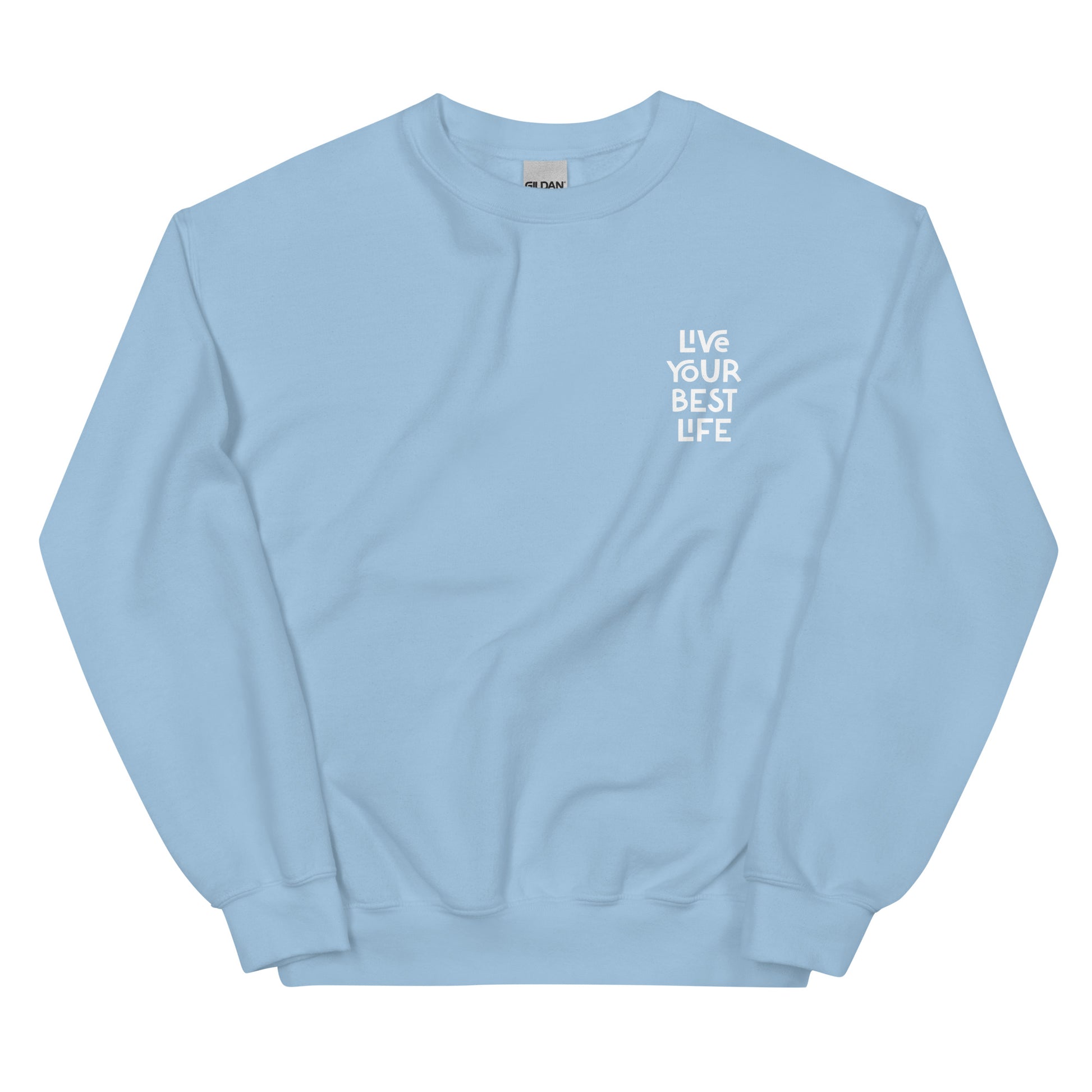 Light blue live your best life sweatshirt from Nina's Funky Shop by ninanush - Hectic ✨ Live your best life in this unique and happy sweatshirt with a meaningful quote expertly printed on the front. It's a unisex, classic crew neck sweatshirt that spreads positivity in a variety of colors. Perfect for cozy nights or stand out streetwear, this sweatshirt is designed by Nina and made just for you.