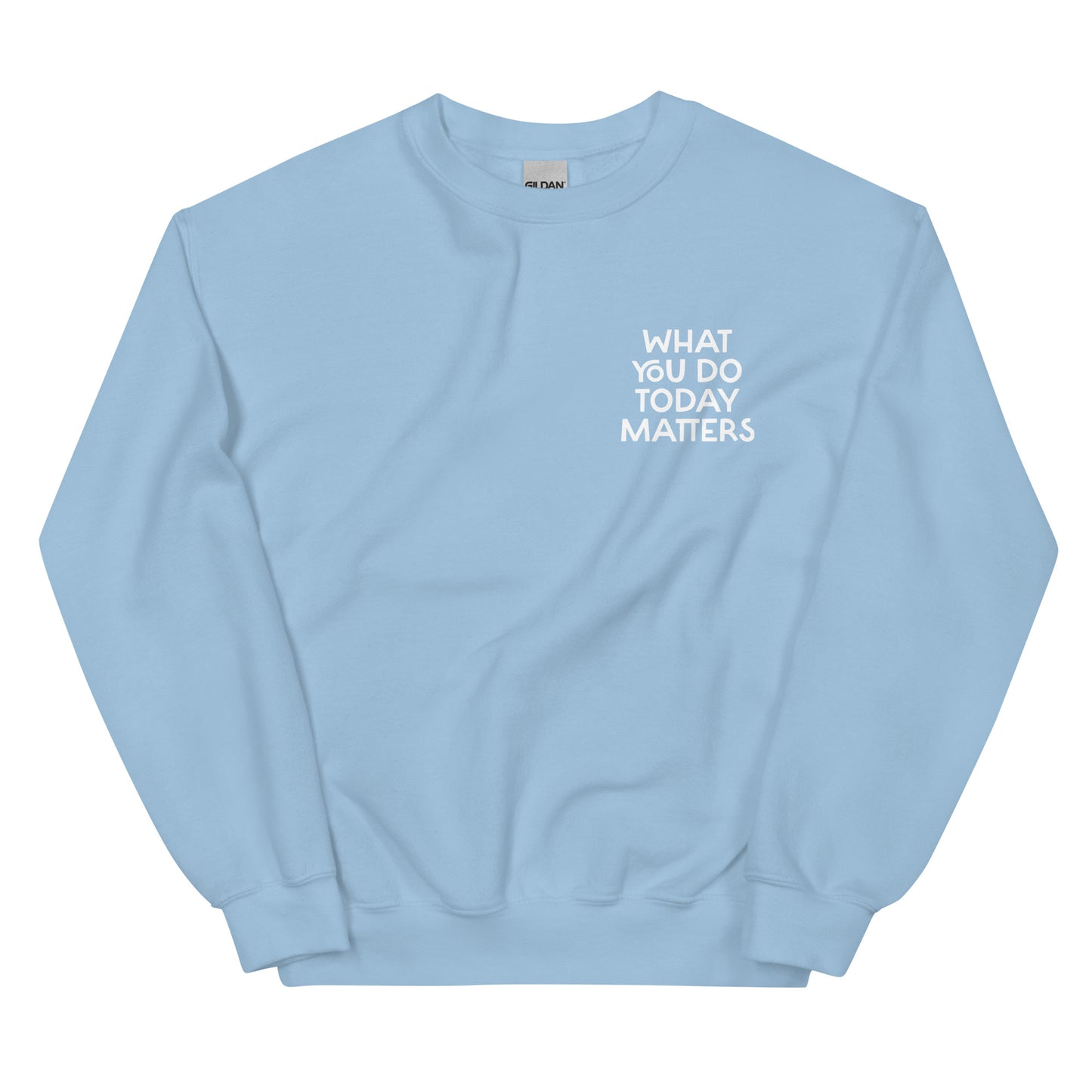 Light blue what you do today matters sweatshirt from Nina's Funky Shop by ninanush - What you do today matters. Strive to be your best self and spread positivity in this unique and happy sweatshirt with a meaningful quote, expertly printed on the front and back. It's a unisex, classic crew neck postitive saying sweatshirt that comes in a variety of colors. Perfect for cozy nights in or stand out streetwear.