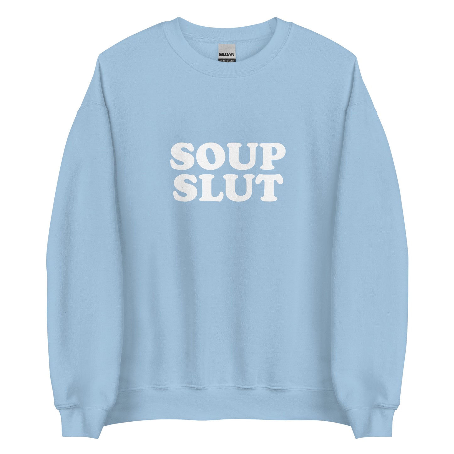 Light Blue  soup slut sweatshirt from Nina's Funky Shop by ninanush - Do you love soup? Looking for a funny gift for a friend? Our Soup Slut Sweatshirt is soft, comfortable and just what you need. It's a unisex foodie sweatshirt that comes in a variety of colors with "soup slut", expertly printed on the front. A perfect funny foodie sweatshirt for cozy nights in or stand out soup lover streetwear.