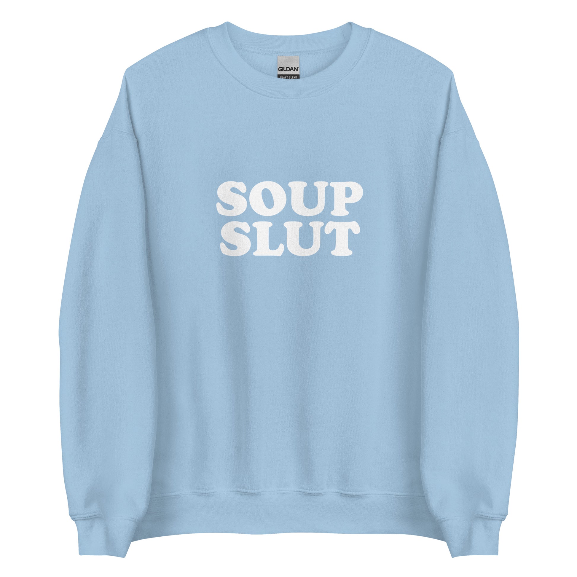 Light Blue  soup slut sweatshirt from Nina's Funky Shop by ninanush - Do you love soup? Looking for a funny gift for a friend? Our Soup Slut Sweatshirt is soft, comfortable and just what you need. It's a unisex foodie sweatshirt that comes in a variety of colors with "soup slut", expertly printed on the front. A perfect funny foodie sweatshirt for cozy nights in or stand out soup lover streetwear.