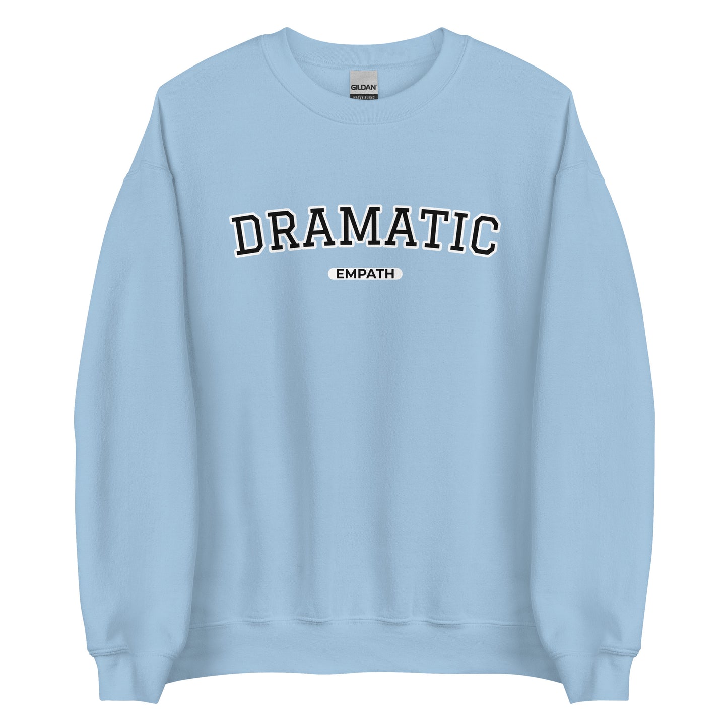 Light Blue Dramatic Empath Sweatshirt from Nina's Funky Shop by ninanush - A little dramatic? Looking for a funny gift for a friend? Our Dramatic Empath Crewneck Sweatshirt is soft, comfortable and just what you need. It's a unisex sweatshirt with "Dramatic Empath", expertly printed on the front. A funny varsity style empath sweatshirt and a quirky sweatshirt for everyday drama queens.