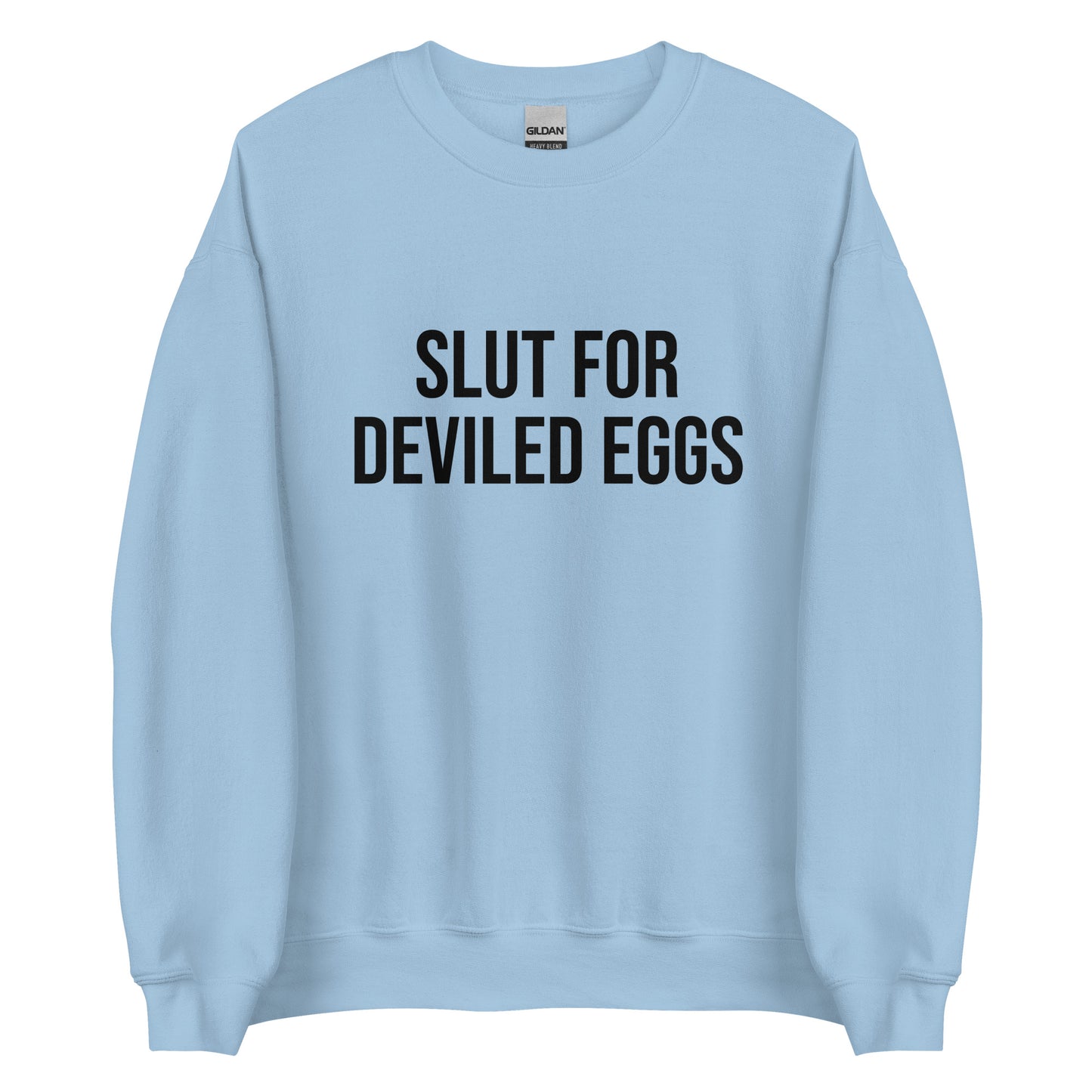 Light Blue Slut for Deviled Eggs Crewneck Sweatshirt from Nina's Funky Shop by ninanush - Love deviled eggs? Looking for a funny foodie gift? Our Slut For Deviled Eggs Crewneck Sweatshirt is soft, comfortable and just what you need. It's a unisex sweatshirt that comes in a variety of colors with "Slut For Deviled Eggs", expertly printed on the front. A funny foodie sweatshirt for deviled eggs enthusiasts and a quirky sweatshirt for everyday streetwear. Designed by Nina and made just for you.