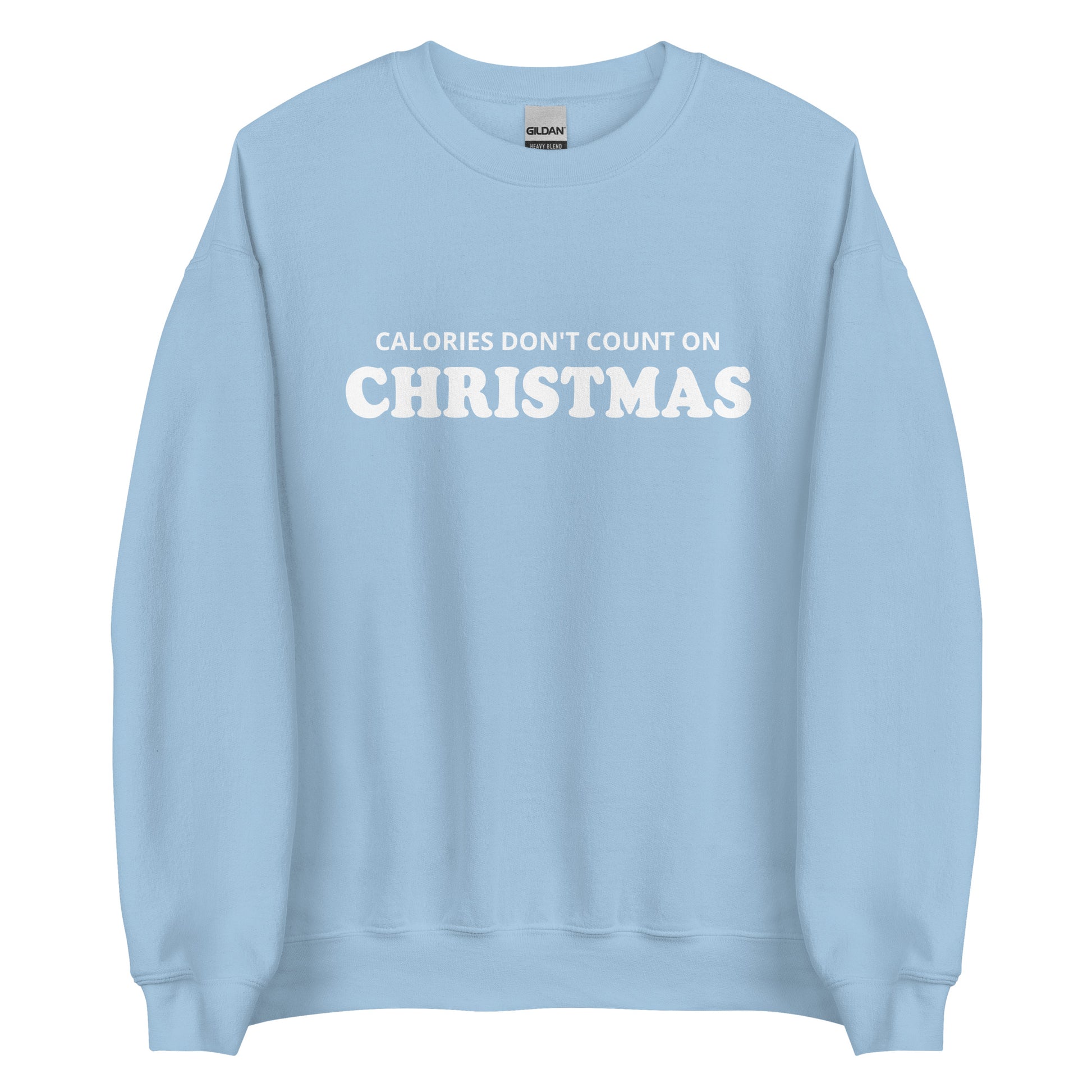 Light Blue Calories Don't Count On Christmas Sweatshirt from Nina's Funky Shop by ninanush - Looking for a funny Christmas sweatshirt? A holiday gift for a foodie friend? Our Calories Don't Count On Christmas Sweatshirt is soft, comfortable and made just for you. It comes in a variety of colors with "Calories Don't Count On Christmas", expertly printed on the front. Celebrate your favorite Christmas Food in style.