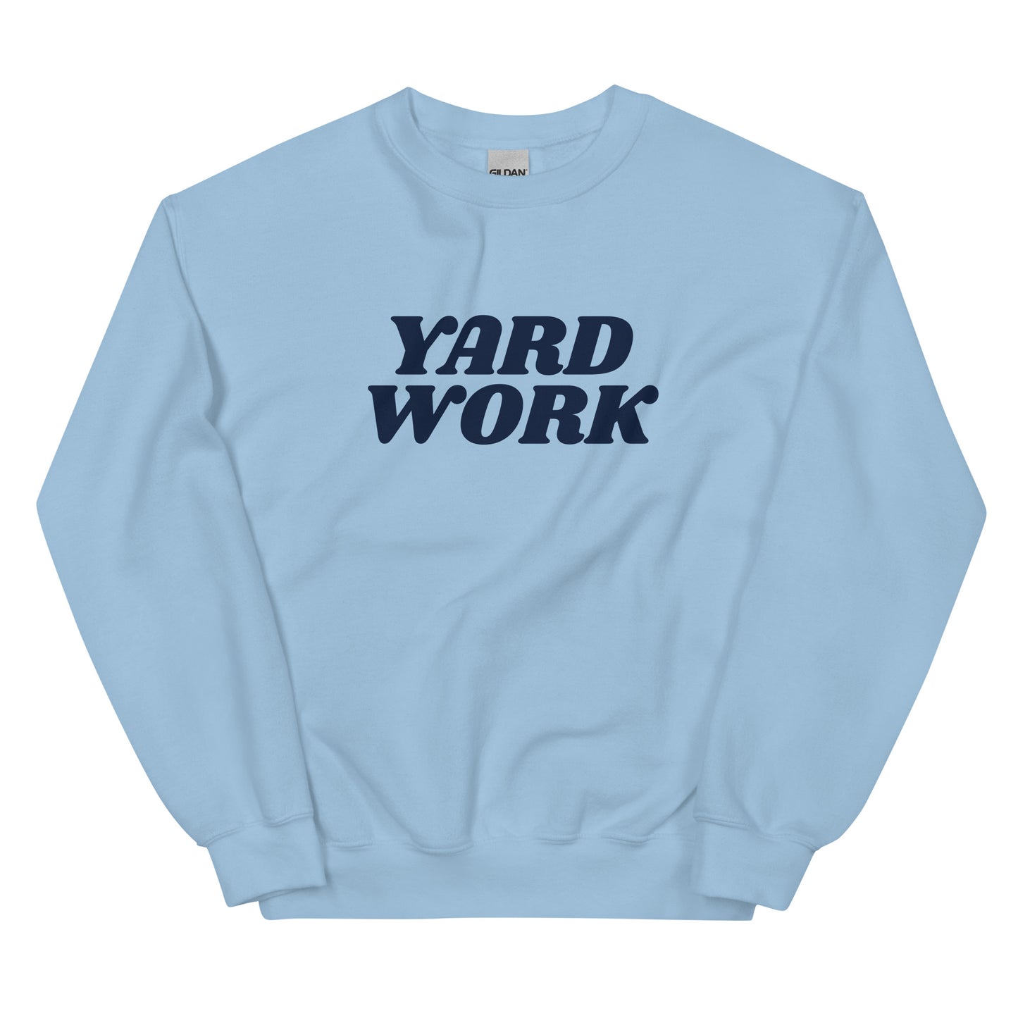 Yard Work Sweatshirt