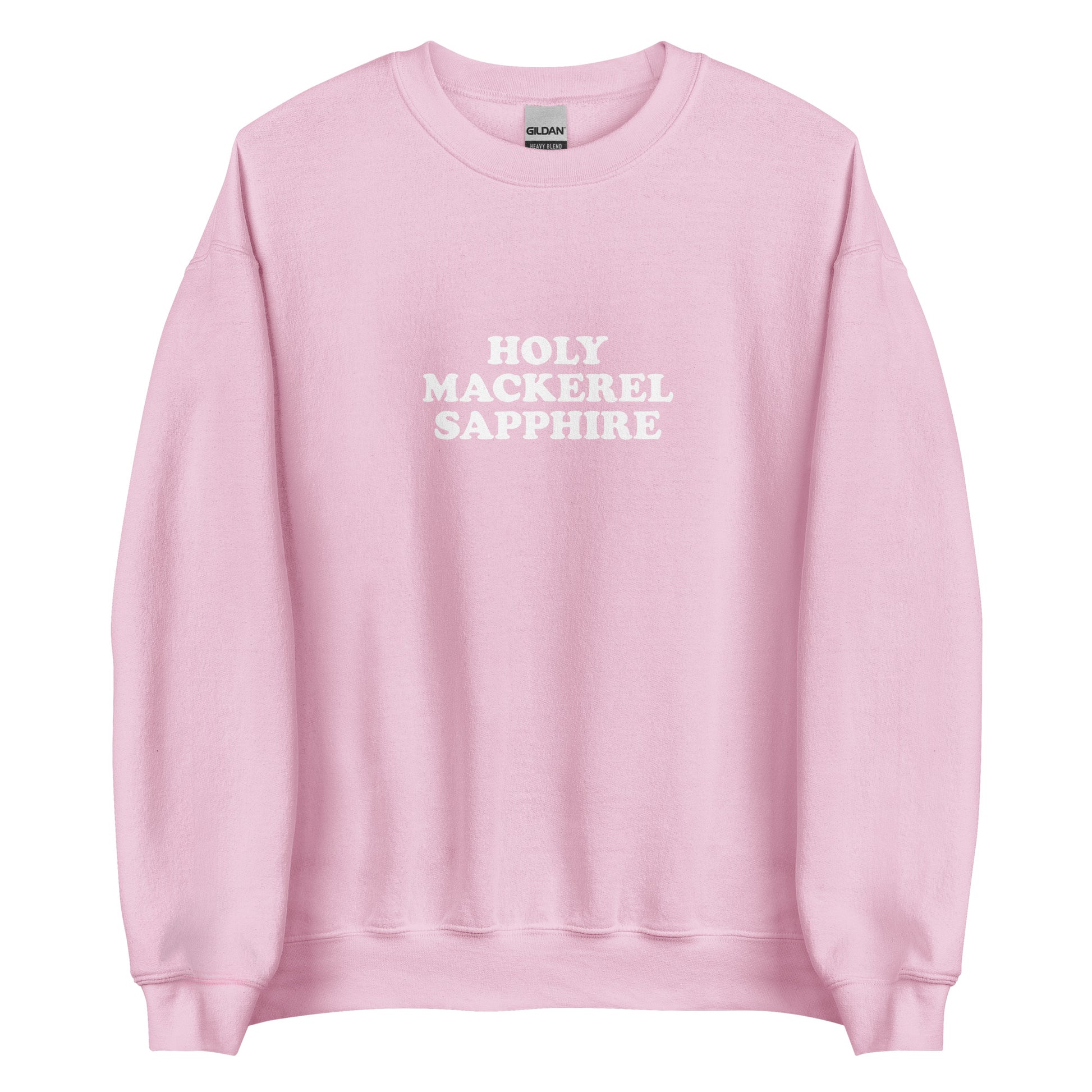 Light Pink Holy Mackerel Sapphire Sweatshirt from Nina's Funky Shop by ninanush - Our Holy Mackerel Sweatshirt is soft and comfortable. It's a unisex crew neck sweatshirt that comes in a variety of colors with "Holy Mackerel Sapphire", expertly printed on the front. A perfect funny sweatshirt for cozy nights in or stand out streetwear, this funky sweatshirt is bold and made just for you.