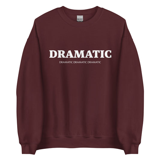 Maroon dramatic sweatshirt - Get ready to make a statement with our colorful unisex Dramatic sweatshirt. This soft and comfortable dramatic crew neck sweatshirt is designed for drama kings and drama queens. Whether you're expressing your love for the performing arts or simply embracing your dramatic nature, this drama sweatshirt is a perfect fit.