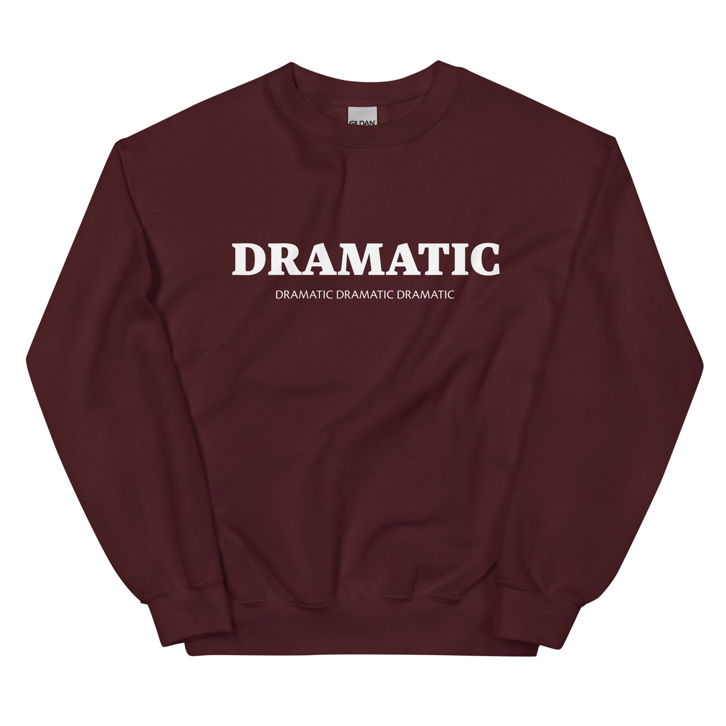 Maroon dramatic sweatshirt - Get ready to make a statement with our colorful unisex Dramatic sweatshirt. This soft and comfortable dramatic crew neck sweatshirt is designed for drama kings and drama queens. Whether you're expressing your love for the performing arts or simply embracing your dramatic nature, this drama sweatshirt is a perfect fit.