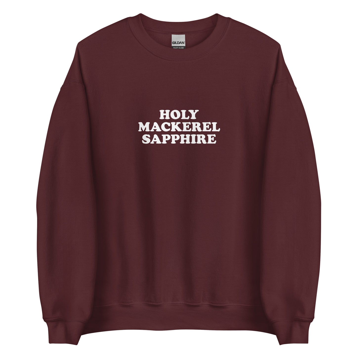 Maroon Holy Mackerel Sapphire Sweatshirt from Nina's Funky Shop by ninanush - Our Holy Mackerel Sweatshirt is soft and comfortable. It's a unisex crew neck sweatshirt that comes in a variety of colors with "Holy Mackerel Sapphire", expertly printed on the front. A perfect funny sweatshirt for cozy nights in or stand out streetwear, this funky sweatshirt is bold and made just for you.