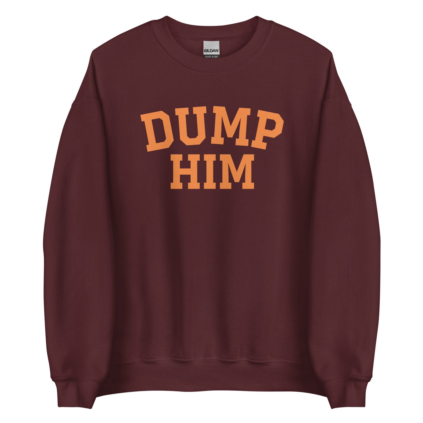 Dump Him Sweatshirt