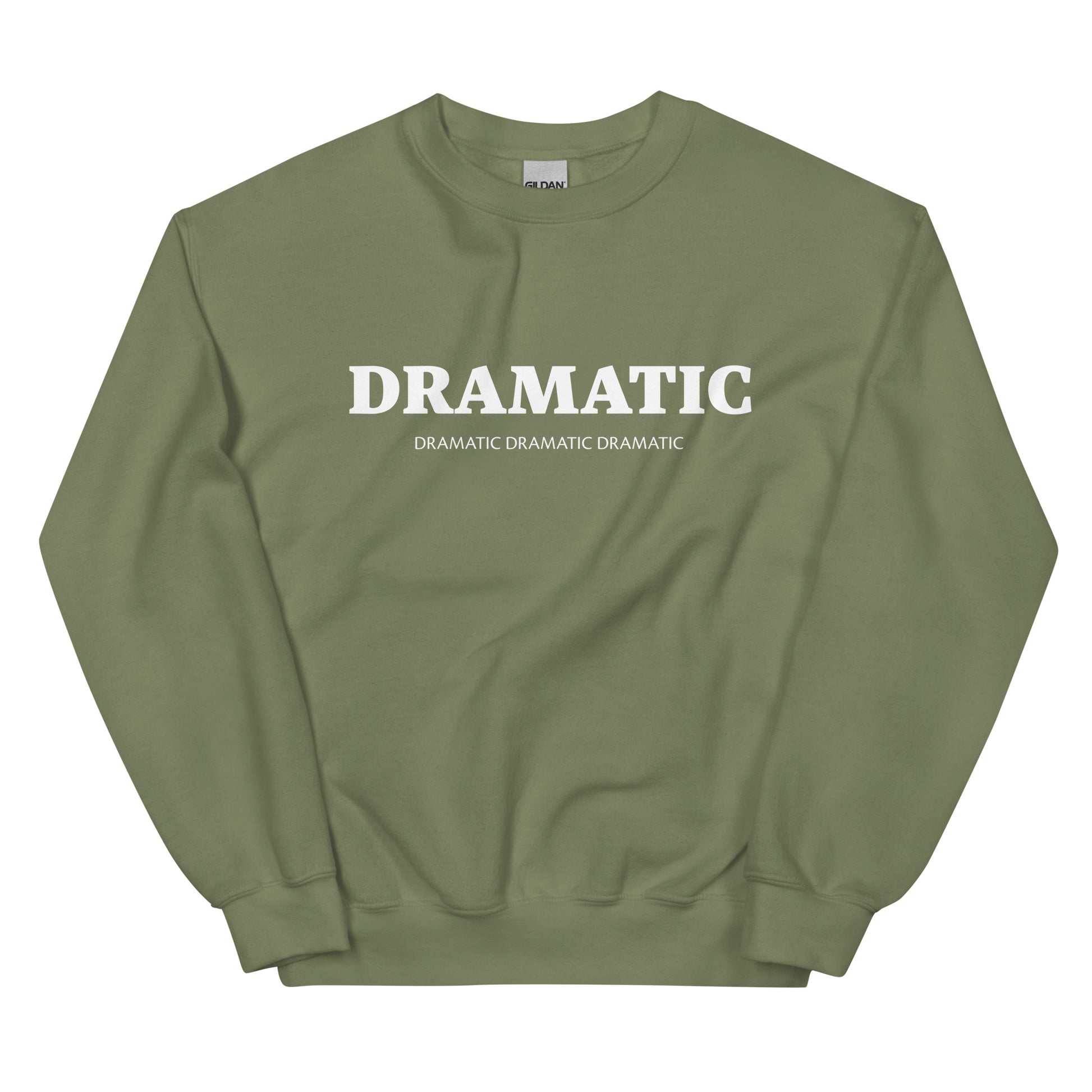 Army green dramatic sweatshirt - Get ready to make a statement with our colorful unisex Dramatic sweatshirt. This soft and comfortable dramatic crew neck sweatshirt is designed for drama kings and drama queens. Whether you're expressing your love for the performing arts or simply embracing your dramatic nature, this drama sweatshirt is a perfect fit.