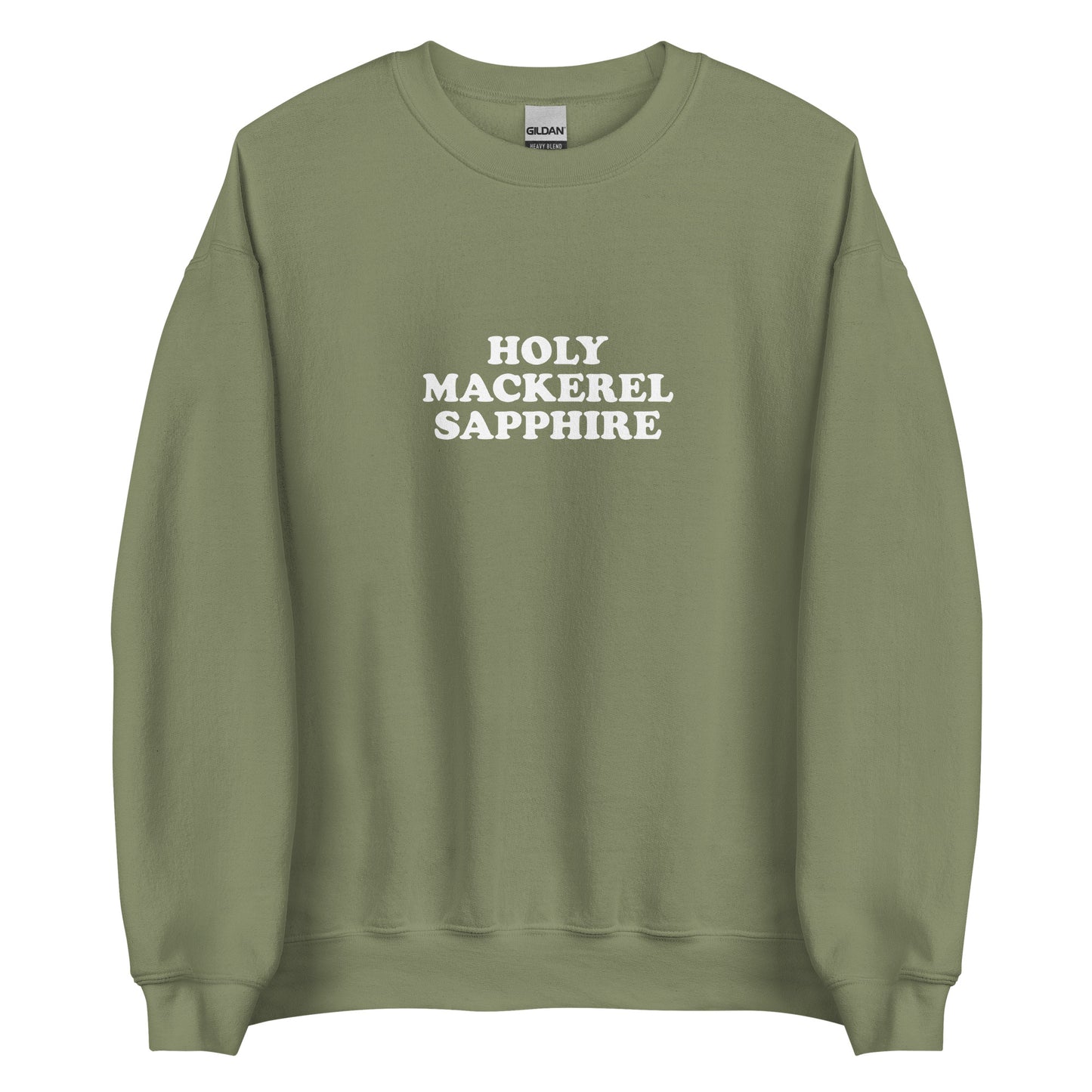 Army Green Holy Mackerel Sapphire Sweatshirt from Nina's Funky Shop by ninanush - Our Holy Mackerel Sweatshirt is soft and comfortable. It's a unisex crew neck sweatshirt that comes in a variety of colors with "Holy Mackerel Sapphire", expertly printed on the front. A perfect funny sweatshirt for cozy nights in or stand out streetwear, this funky sweatshirt is bold and made just for you.