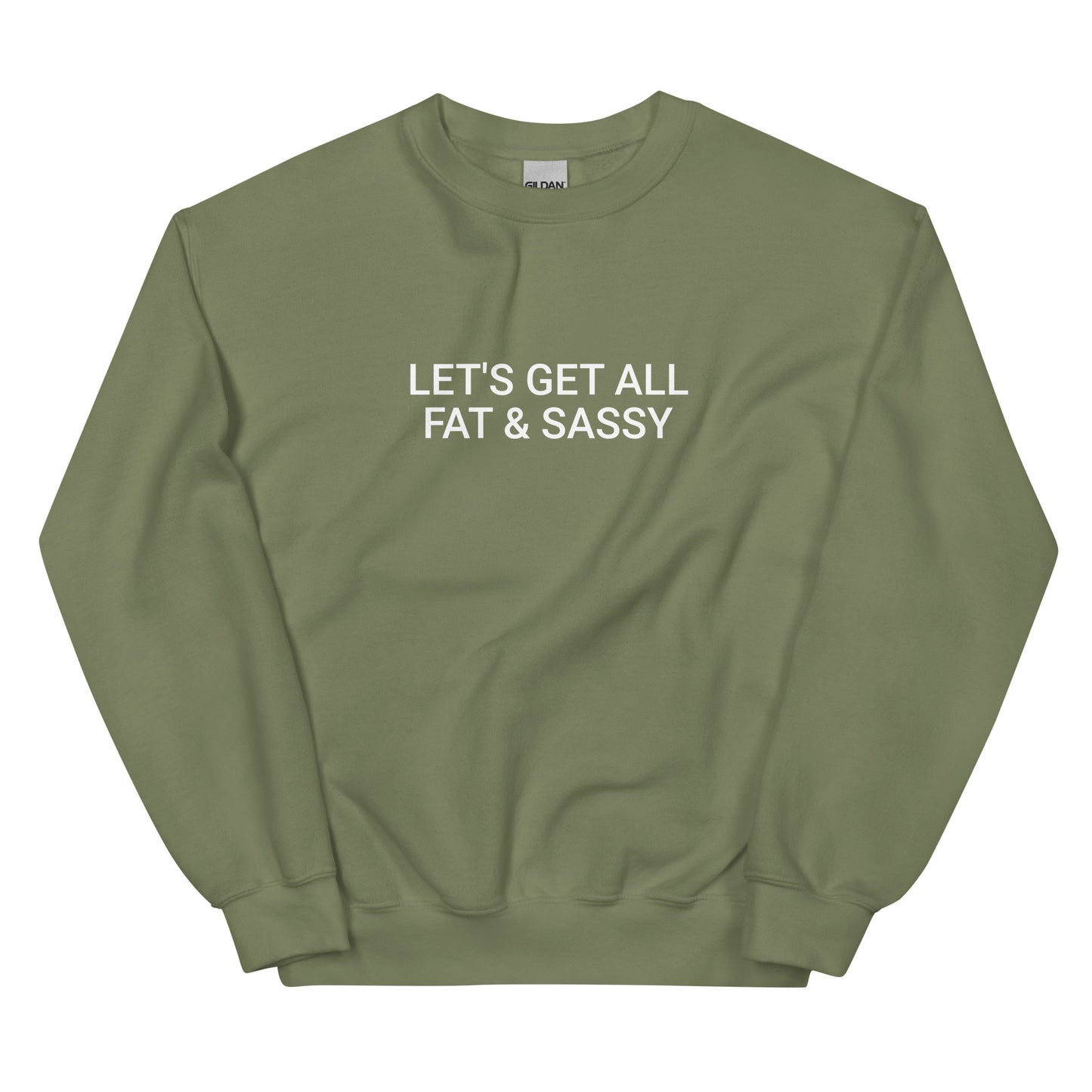 Army Green Let's Get All Fat And Sassy Sweatshirt from Nina's Funky Shop by ninanush - Love food? Looking for a funny gift for your sassy friend? Our Fat and Sassy Crew Neck Sweatshirt is soft, comfortable and just what you need. It's a unisex sweatshirt that comes in a variety of colors with "Let's Get All Fat & Sassy", expertly printed on the front. A unique and funny sweatshirt for cozy nights in or stand out streetwear.