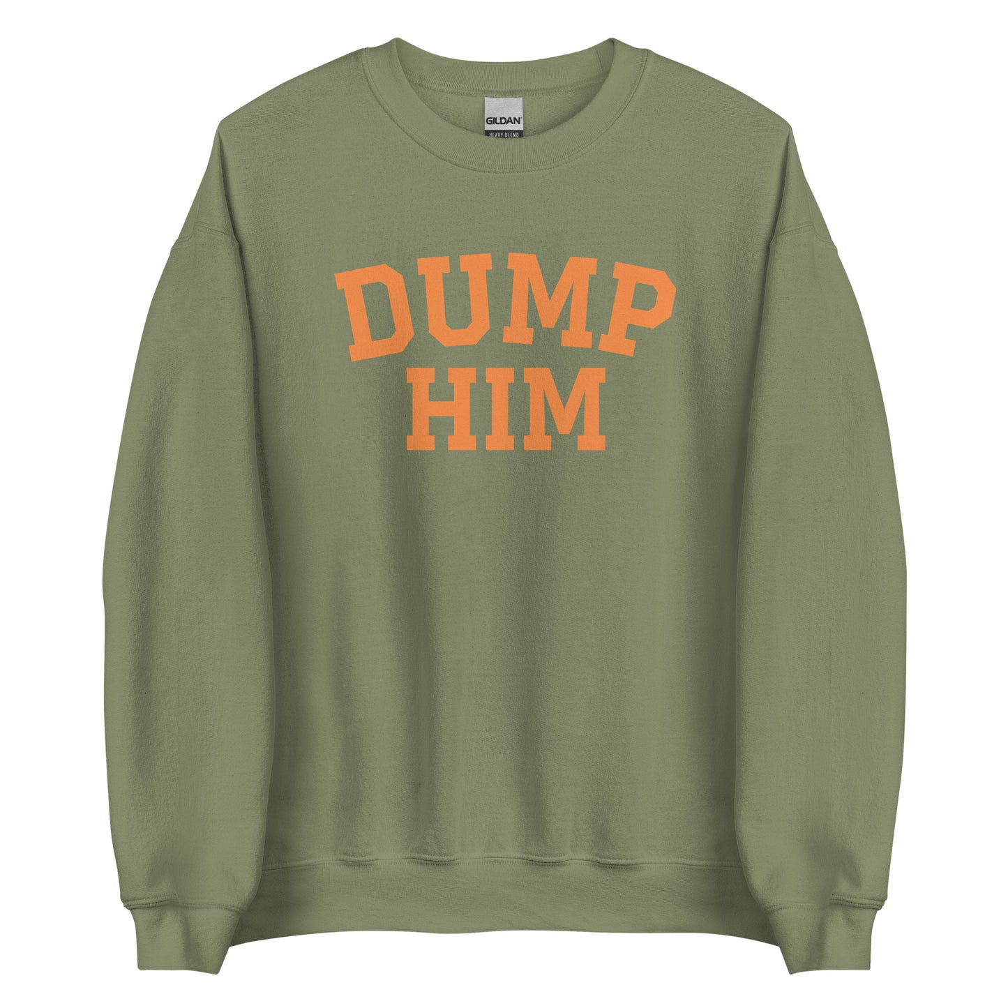 Dump Him Sweatshirt