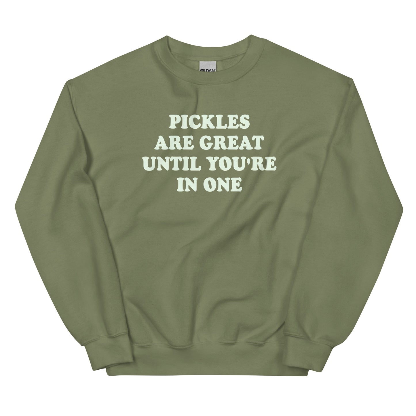 Pickles Are Great Until You're In One Sweatshirt