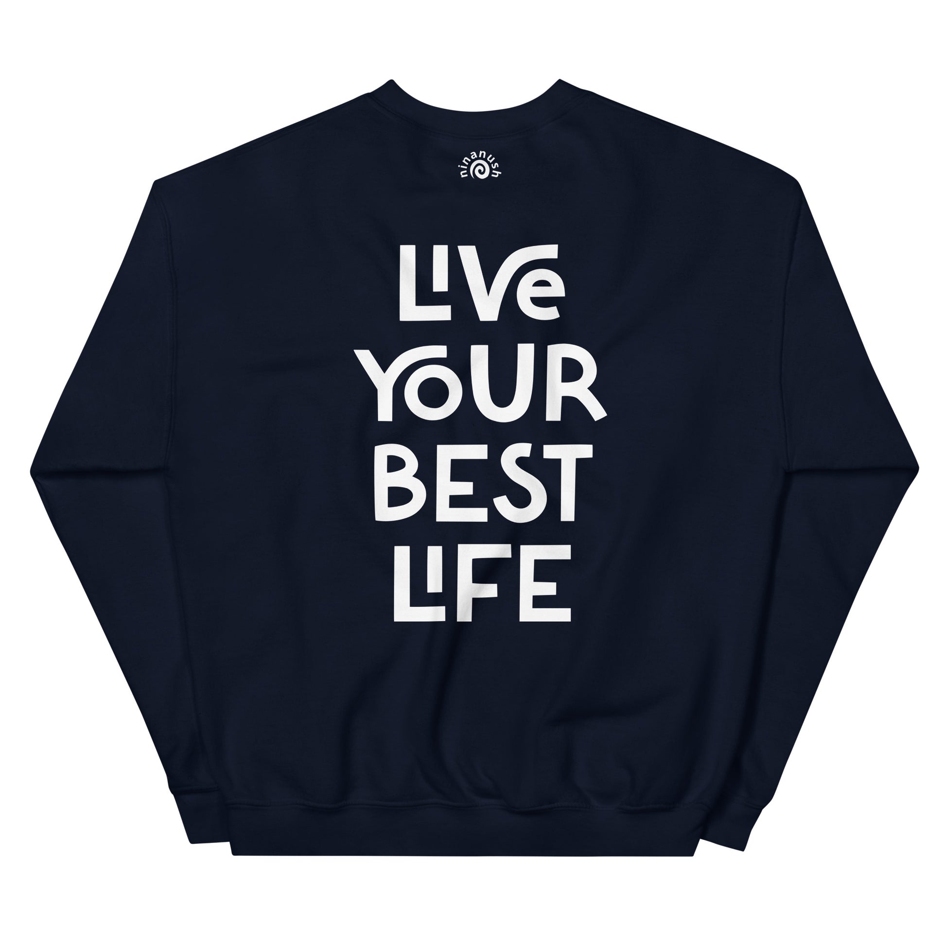 Navy live your best life sweatshirt from Nina's Funky Shop by ninanush - Hectic ✨ Live your best life in this unique and happy sweatshirt with a meaningful quote expertly printed on the front. It's a unisex, classic crew neck sweatshirt that spreads positivity in a variety of colors. Perfect for cozy nights or stand out streetwear, this sweatshirt is designed by Nina and made just for you.