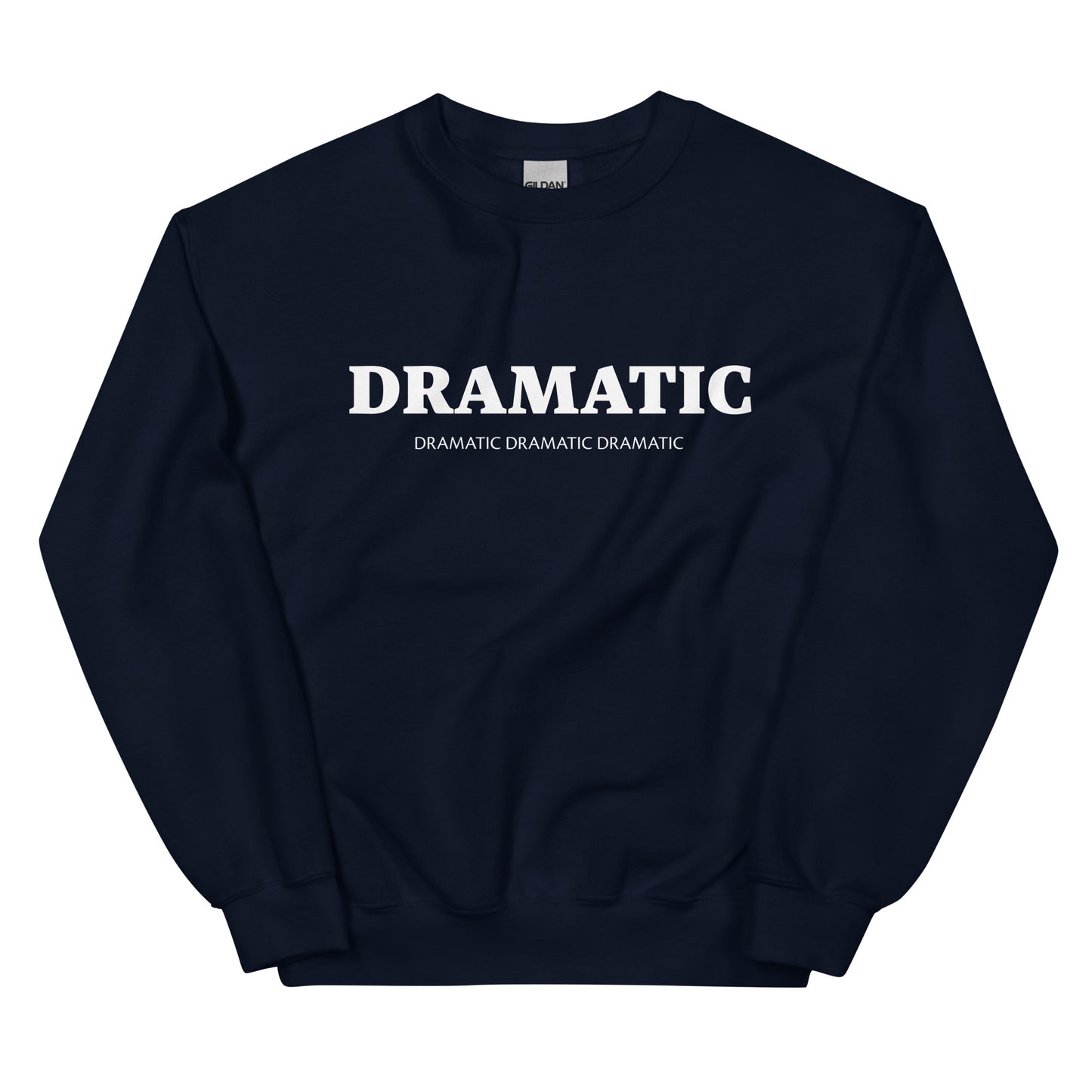 Navy dramatic sweatshirt - Get ready to make a statement with our colorful unisex Dramatic sweatshirt. This soft and comfortable dramatic crew neck sweatshirt is designed for drama kings and drama queens. Whether you're expressing your love for the performing arts or simply embracing your dramatic nature, this drama sweatshirt is a perfect fit.