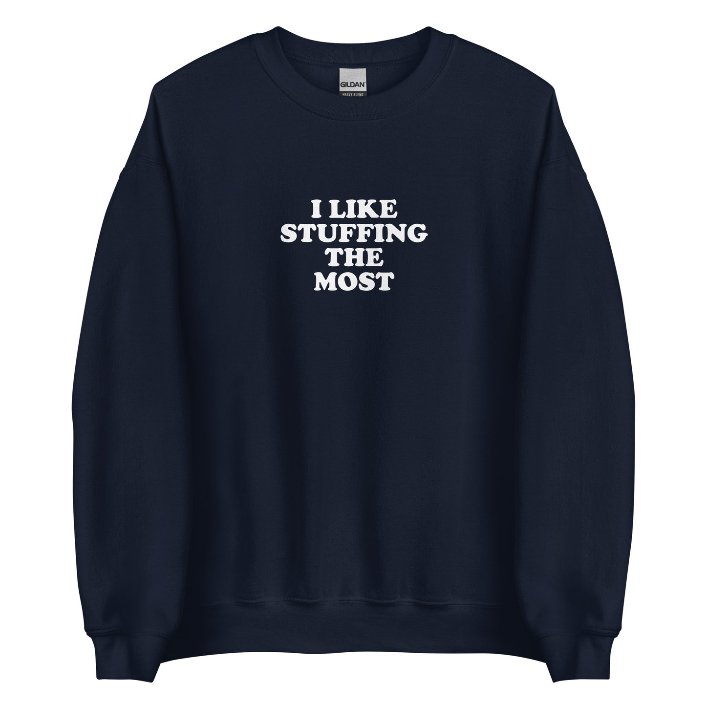 Navy I Like Stuffing the Most Sweatshirt from Nina's Funky Shop by ninanush - Do you love stuffing? Looking for a funny thanksgiving gift? Our I Like Stuffing The Most Crew Neck Sweatshirt is soft, comfortable and just what you need. It's a unisex foodie sweatshirt that comes in a variety of colors with "I Like Stuffing The Most", expertly printed on the front. A funny foodie sweatshirt for cozy nights in or stand out stuffing lover streetwear.