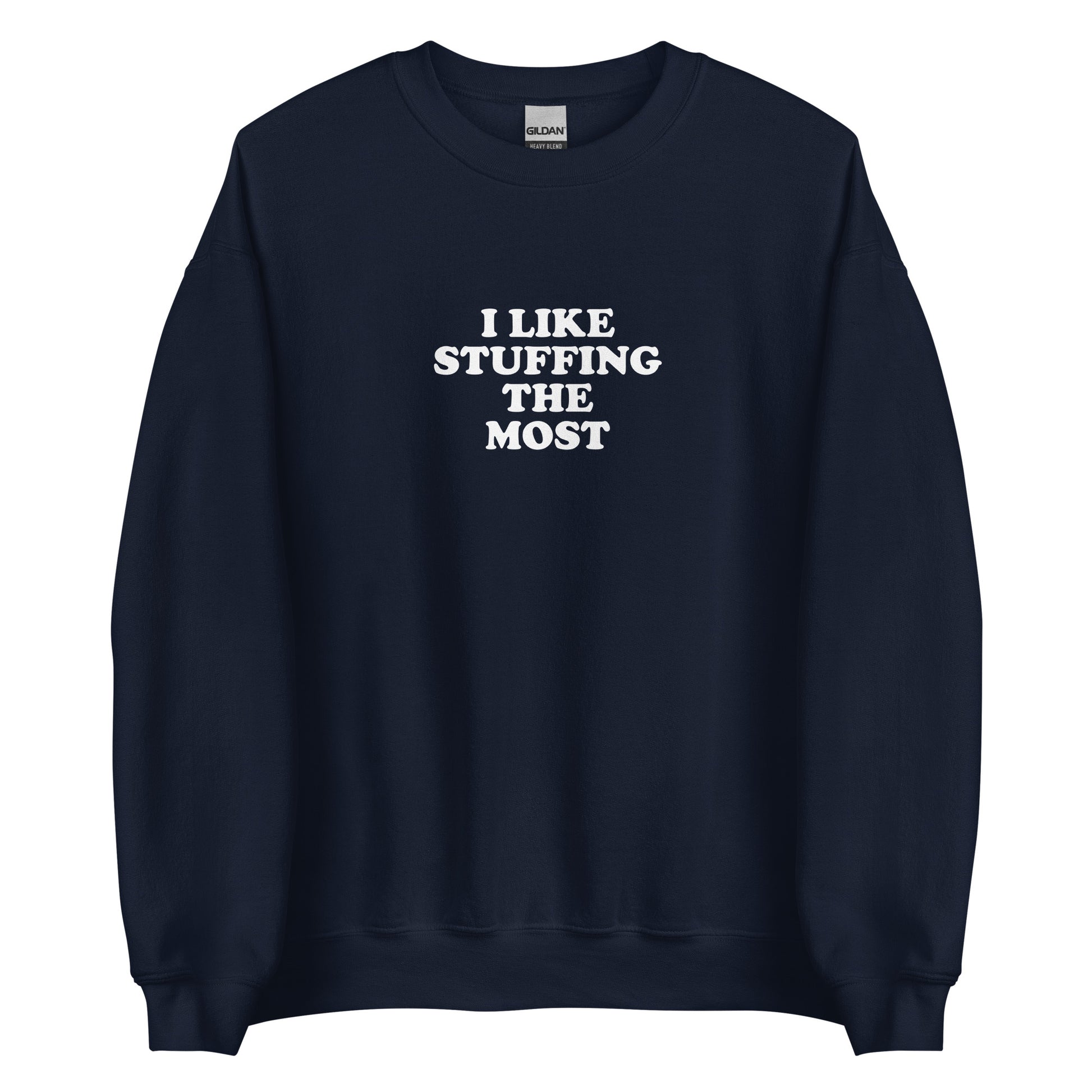 Navy I Like Stuffing the Most Sweatshirt from Nina's Funky Shop by ninanush - Do you love stuffing? Looking for a funny thanksgiving gift? Our I Like Stuffing The Most Crew Neck Sweatshirt is soft, comfortable and just what you need. It's a unisex foodie sweatshirt that comes in a variety of colors with "I Like Stuffing The Most", expertly printed on the front. A funny foodie sweatshirt for cozy nights in or stand out stuffing lover streetwear.