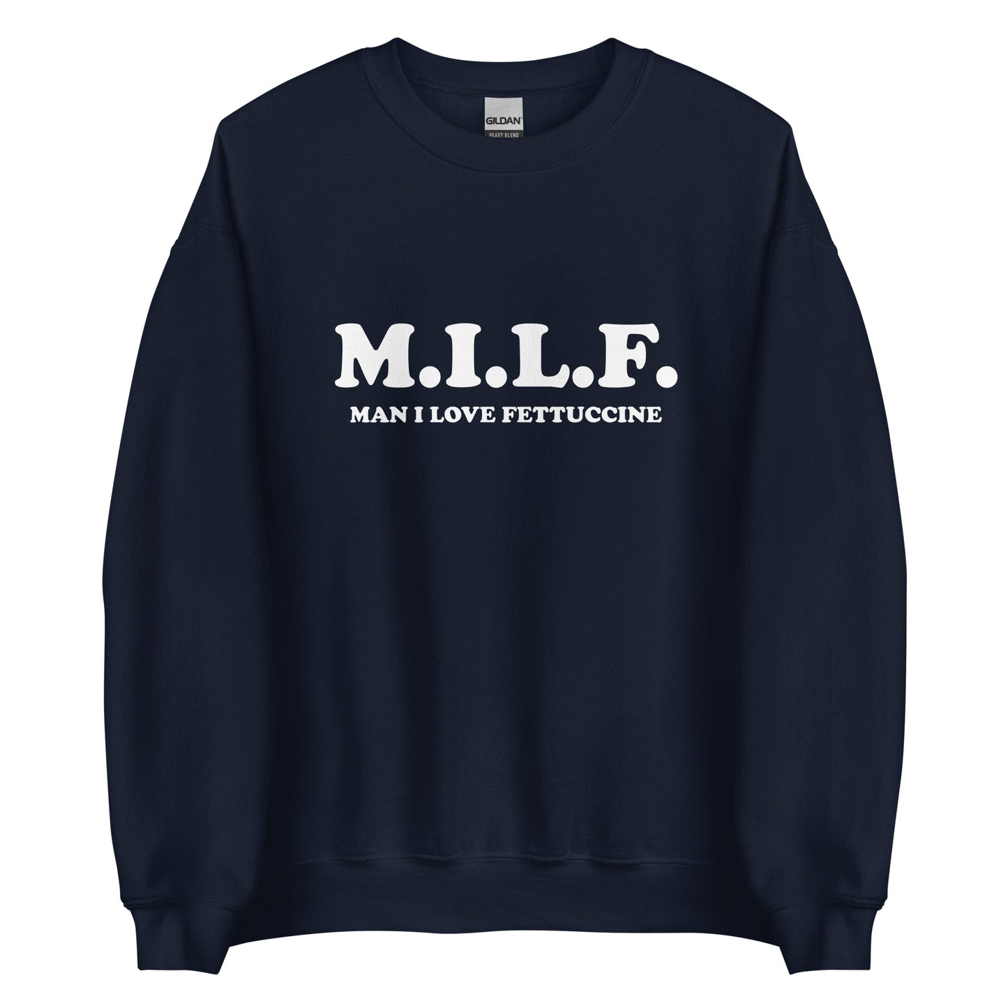 Navy M.I.L.F. Man I Love Fettuccine Sweatshirt from Nina's Funky Shop by ninanush -Do you love fettuccine? Looking for a funny foodie gift? Our M.I.L.F. Crew Neck Sweatshirt is just what you need. It's a unisex M.I.L.F. sweatshirt with "M.I.L.F. Man I Love Fettuccine", expertly printed on the front. A funny sweatshirt for cozy nights in or a statement pasta lover gift for your favorite foodie.