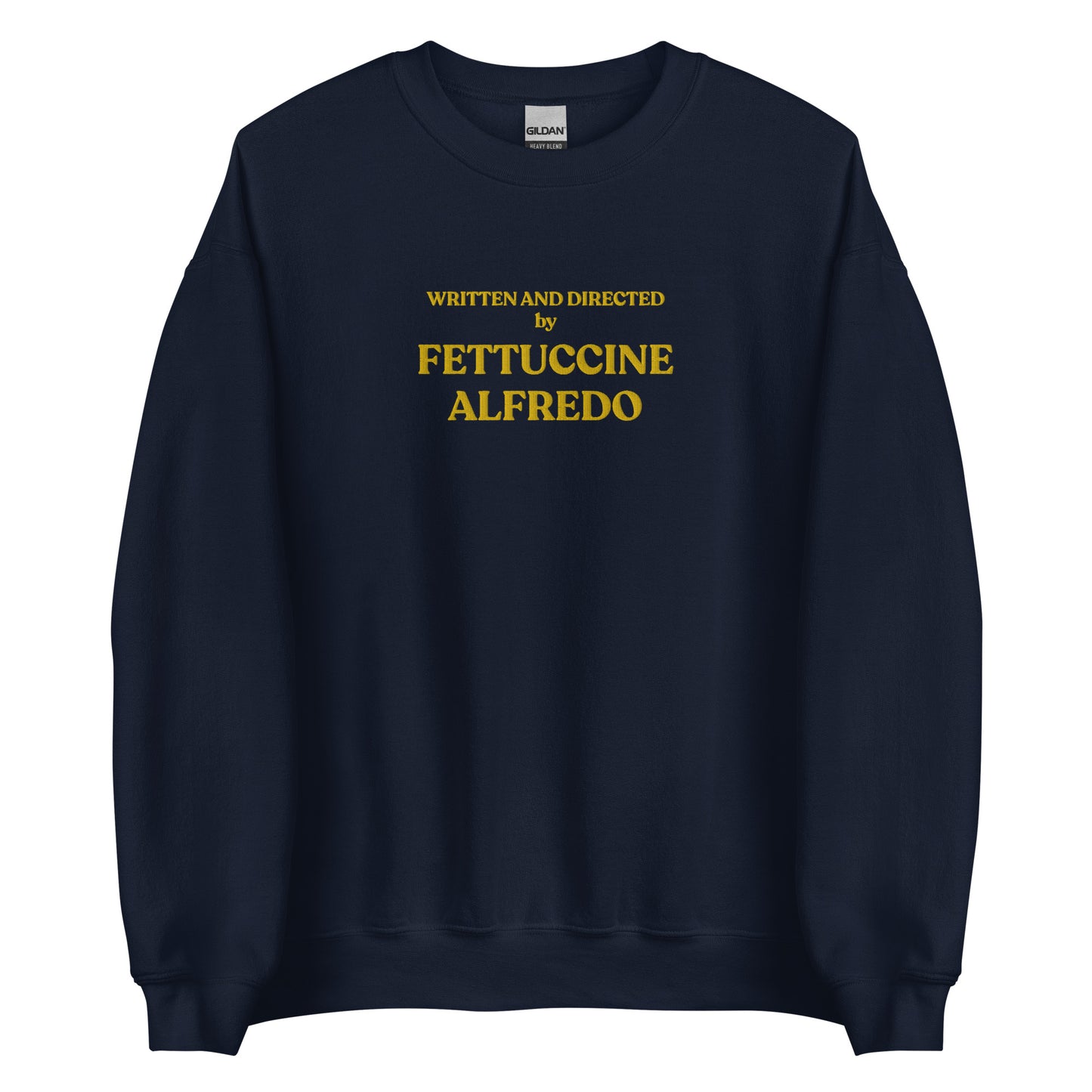 Written And Directed By Fettuccine Alfredo Embroidered Sweatshirt