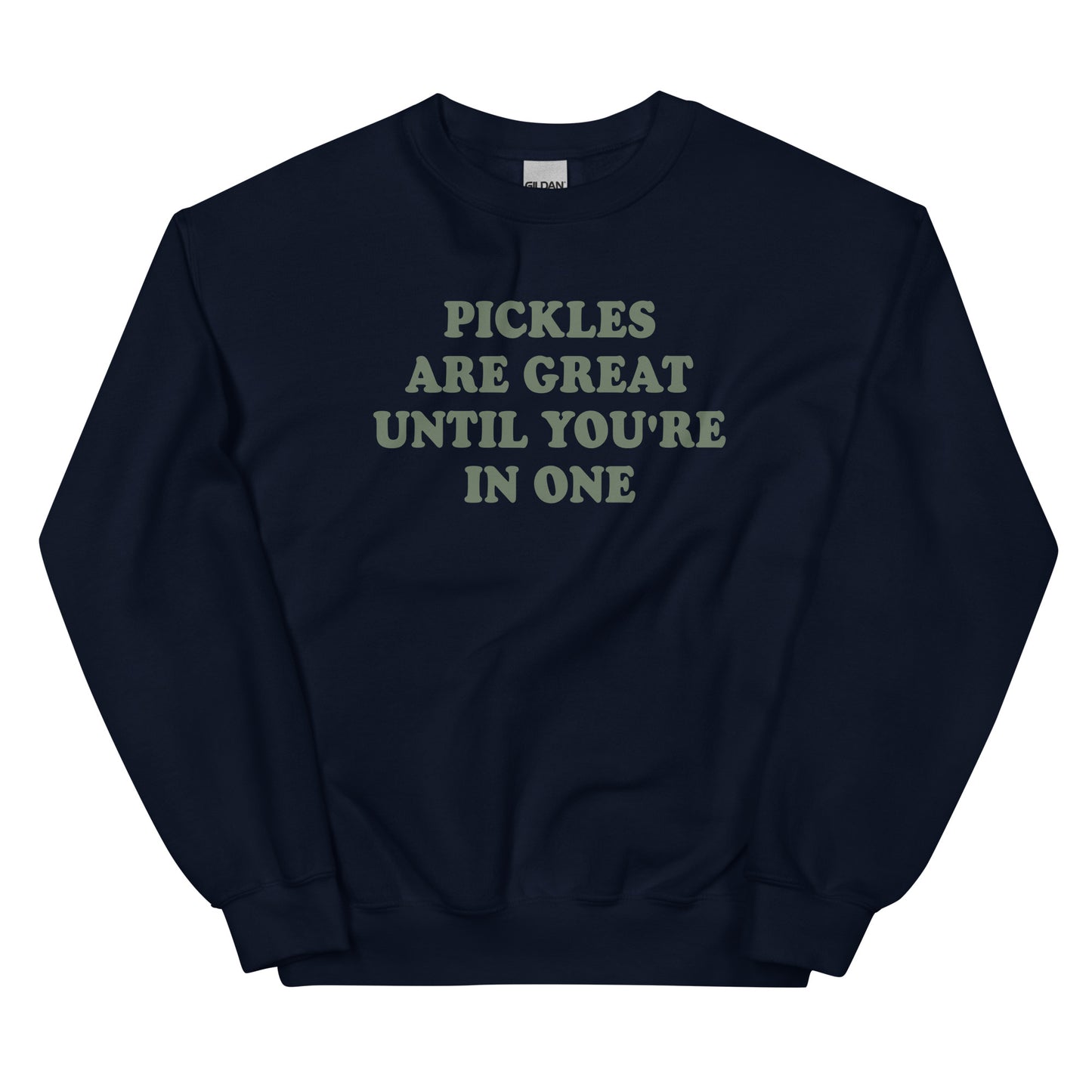 Navy Pickles Sweatshirt - Our Pickles Are Great Until You're In One Sweatshirt is soft, cozy and made just for you! It comes in a variety of colors with a funny pickles pun, expertly printed on the front. Stand out and eat your favorite pickles in this pickles sweatshirt.