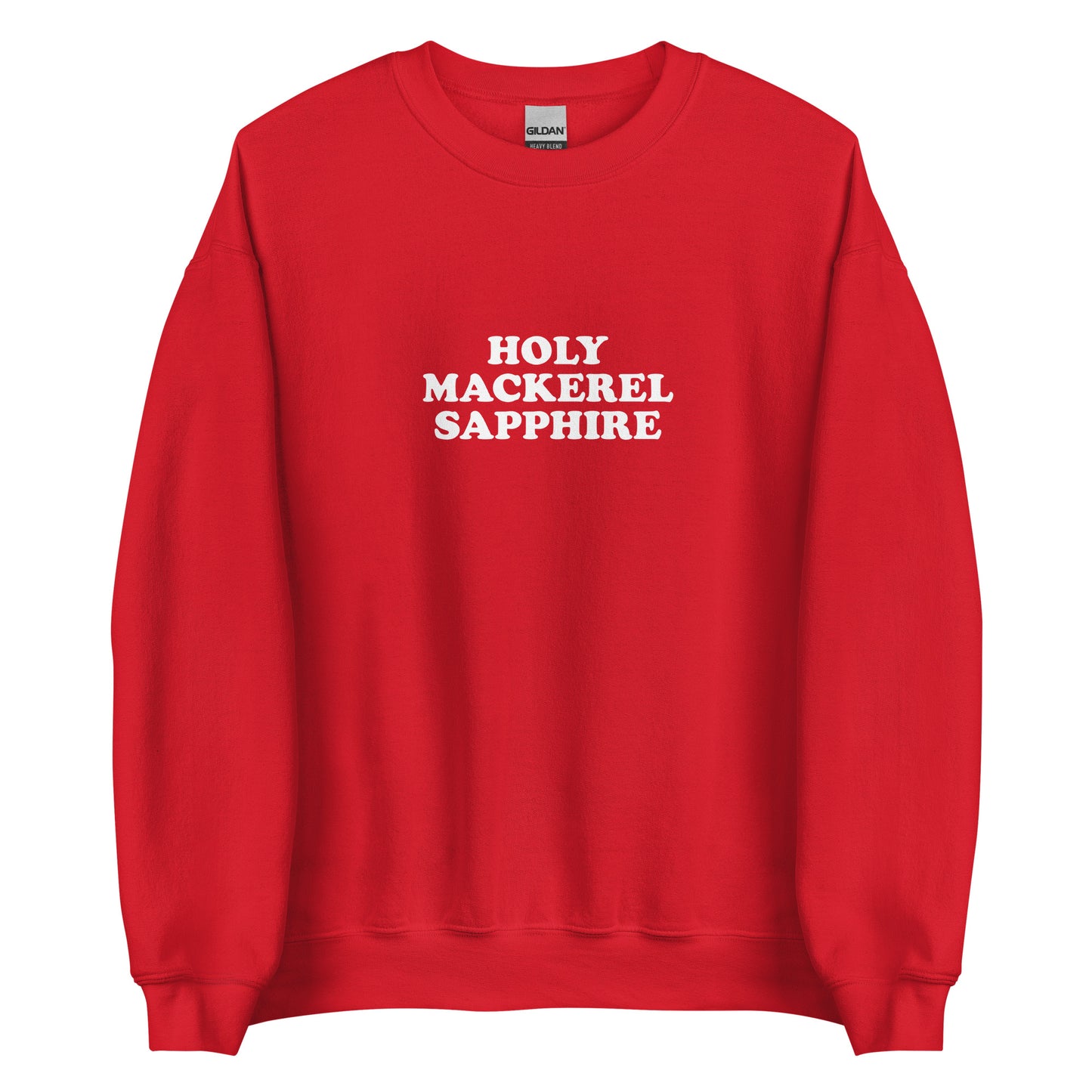 Red Holy Mackerel Sapphire Sweatshirt from Nina's Funky Shop by ninanush - Our Holy Mackerel Sweatshirt is soft and comfortable. It's a unisex crew neck sweatshirt that comes in a variety of colors with "Holy Mackerel Sapphire", expertly printed on the front. A perfect funny sweatshirt for cozy nights in or stand out streetwear, this funky sweatshirt is bold and made just for you.