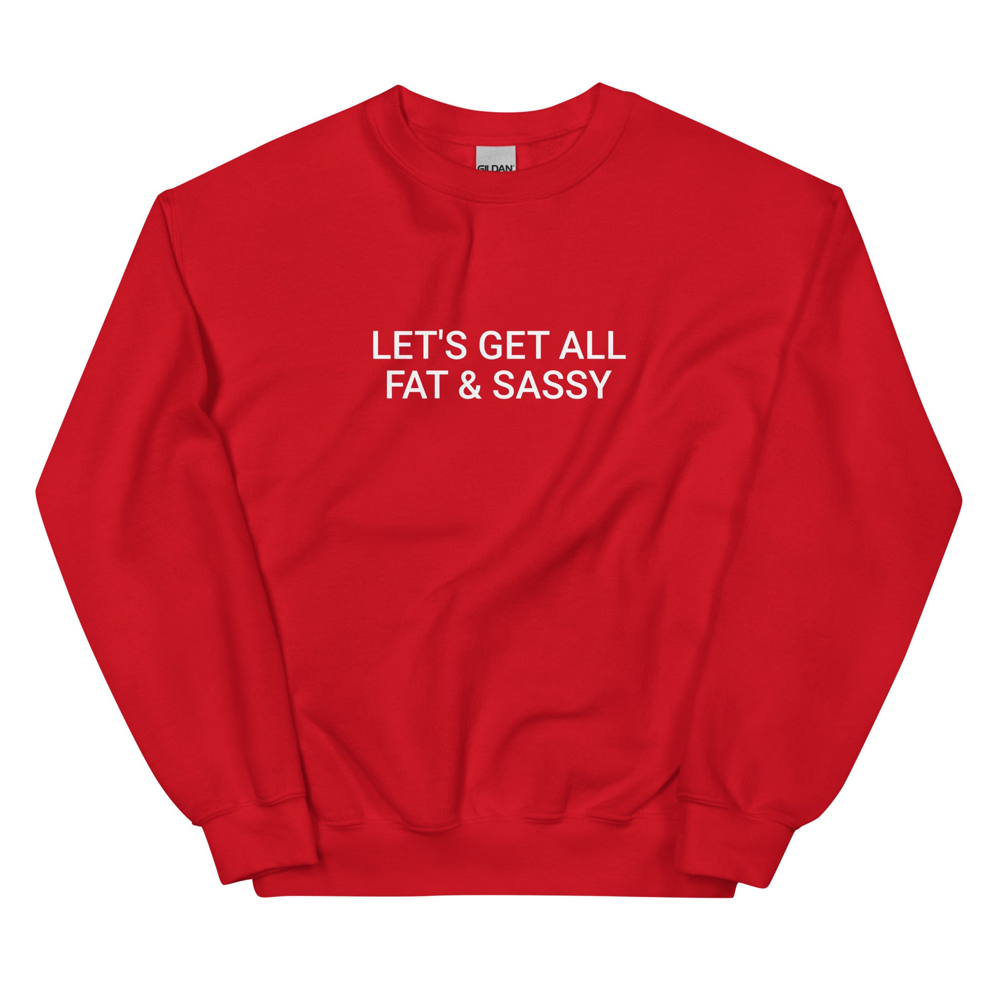 Red Let's Get All Fat And Sassy Sweatshirt from Nina's Funky Shop by ninanush - Love food? Looking for a funny gift for your sassy friend? Our Fat and Sassy Crew Neck Sweatshirt is soft, comfortable and just what you need. It's a unisex sweatshirt that comes in a variety of colors with "Let's Get All Fat & Sassy", expertly printed on the front. A unique and funny sweatshirt for cozy nights in or stand out streetwear.