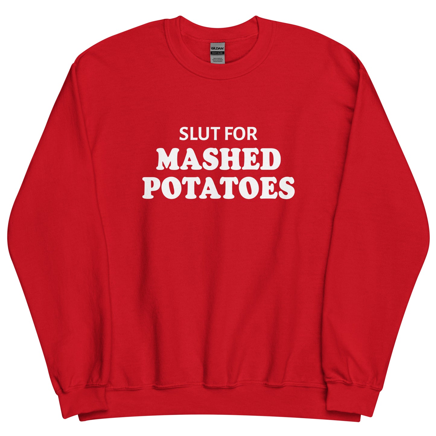 Red Slut For Mashed potatoes Crew Neck Sweatshirt from Nina's Funky Shop by ninanush - Do you love mashed potatoes? Looking for a funny foodie gift? Our Slut For Mashed Potato Crew Neck Sweatshirt is just what you need. It's a unisex potato sweatshirt with "Slut for mashed potatoes" on the front. A funny holiday sweatshirt, this mashed potato enthusiast sweatshirt is designed by Nina and made just for you.