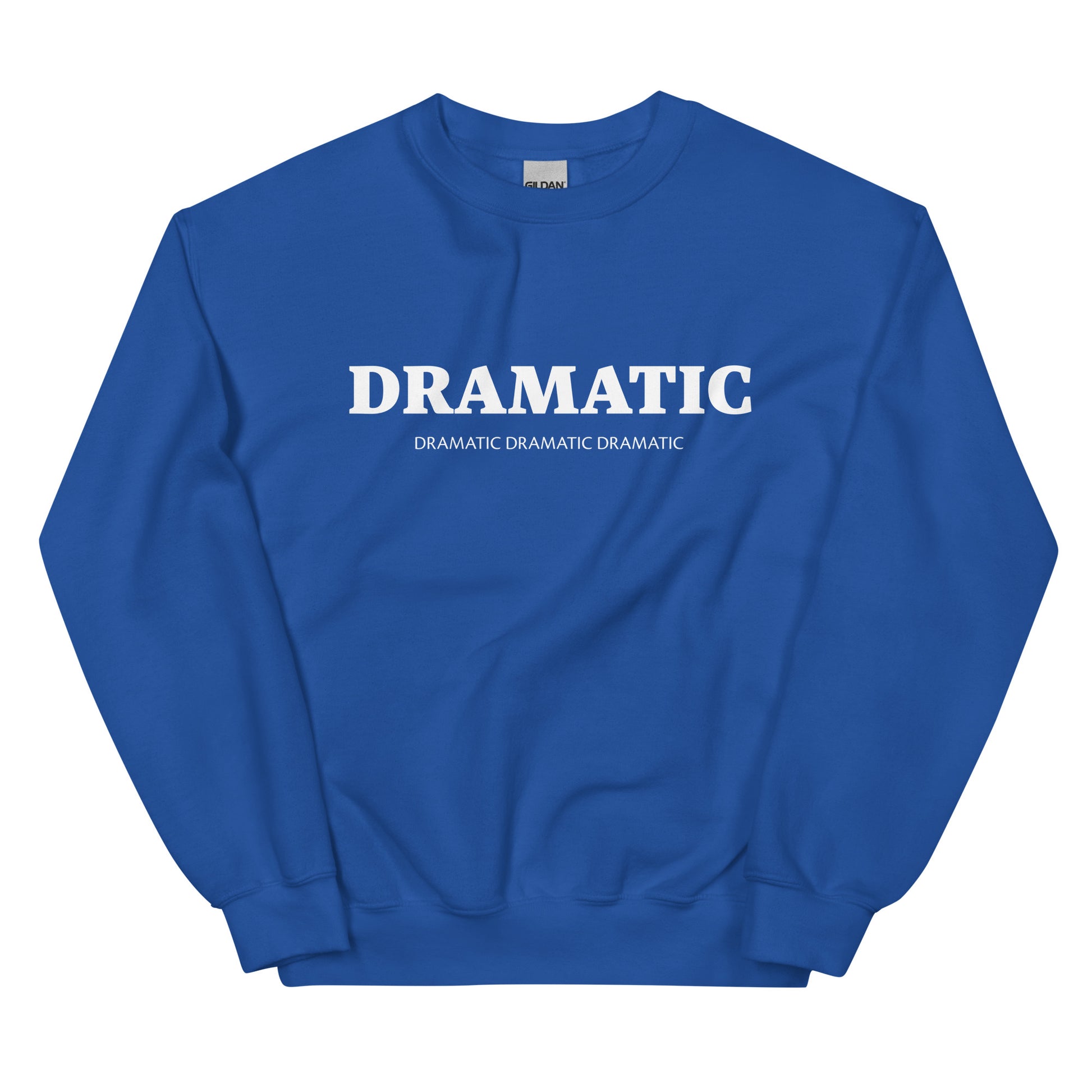 Royal blue dramatic sweatshirt - Get ready to make a statement with our colorful unisex Dramatic sweatshirt. This soft and comfortable dramatic crew neck sweatshirt is designed for drama kings and drama queens. Whether you're expressing your love for the performing arts or simply embracing your dramatic nature, this drama sweatshirt is a perfect fit.