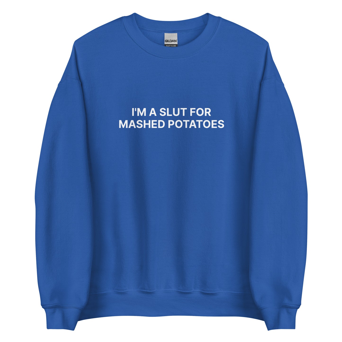 Royal Blue I'm A Slut For Mashed Potatoes Sweatshirt from Nina's Funky Shop by ninanush - Do you love mashed potatoes? Looking for a funny foodie gift? Our Mashed Potato Slut Sweatshirt is just what you need. It's a unisex potato lover sweatshirt that comes in a variety of colors with "I'm a slut for mashed potatoes" on the front. This mashed potato enthusiast sweatshirt is designed by Nina and made just for you.